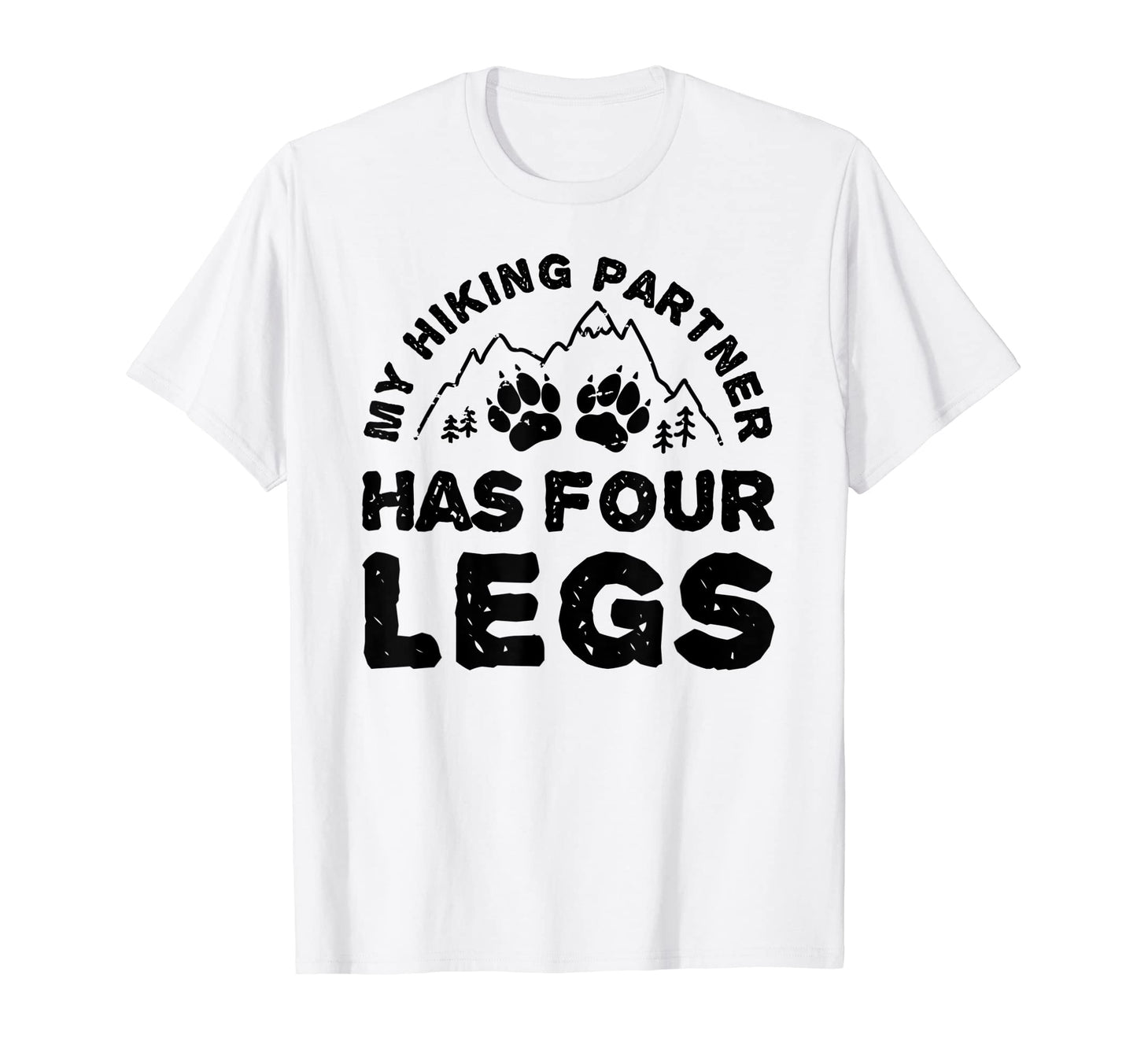 My Hiking Partner Has Four Legs Funny T-Shirt - Streetwear Style Men Women - T-Shirt, Sweatshirt, Hoodie
