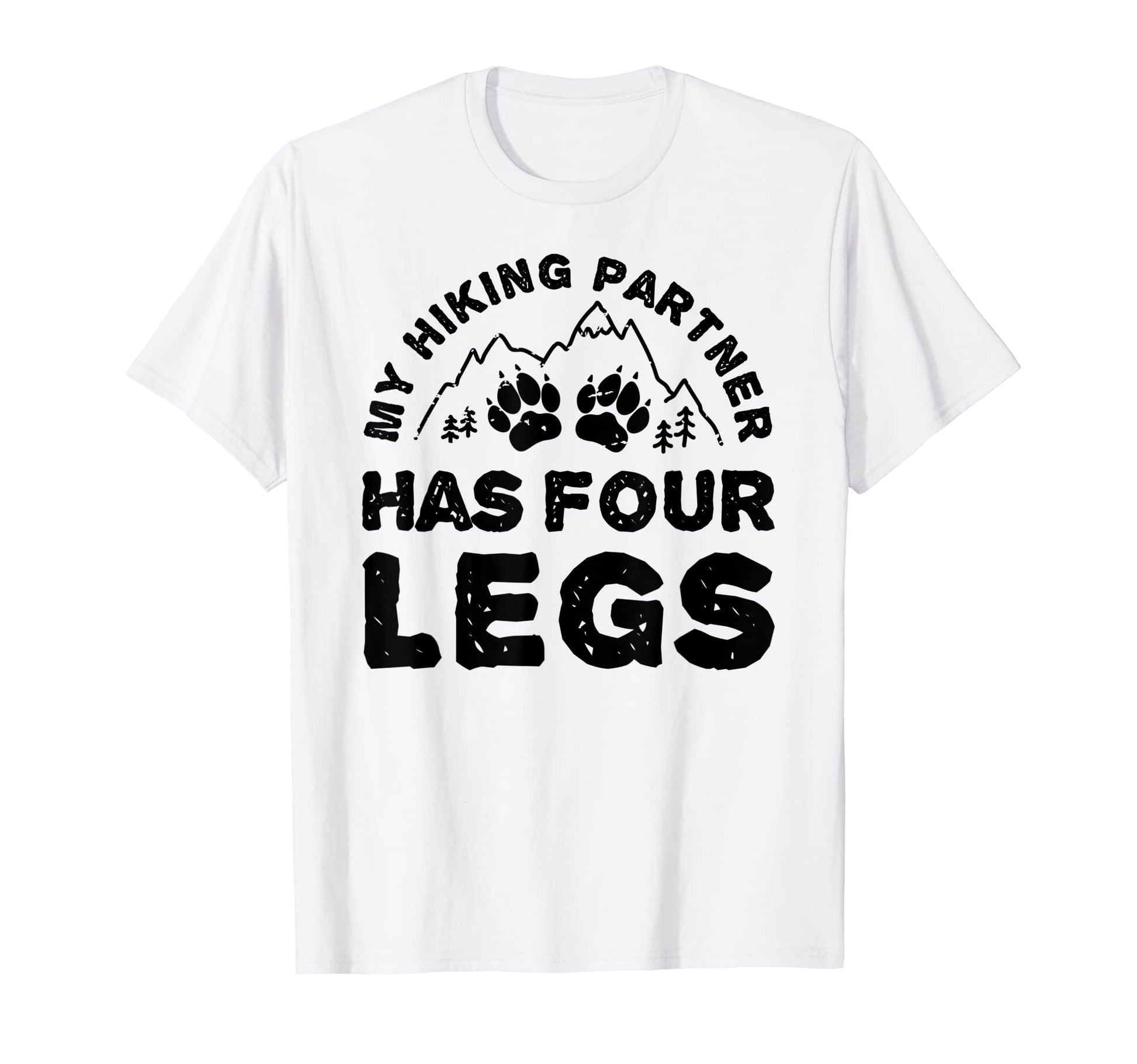 My Hiking Partner Has Four Legs Funny T-Shirt - Streetwear Style Men Women - T-Shirt, Sweatshirt, Hoodie