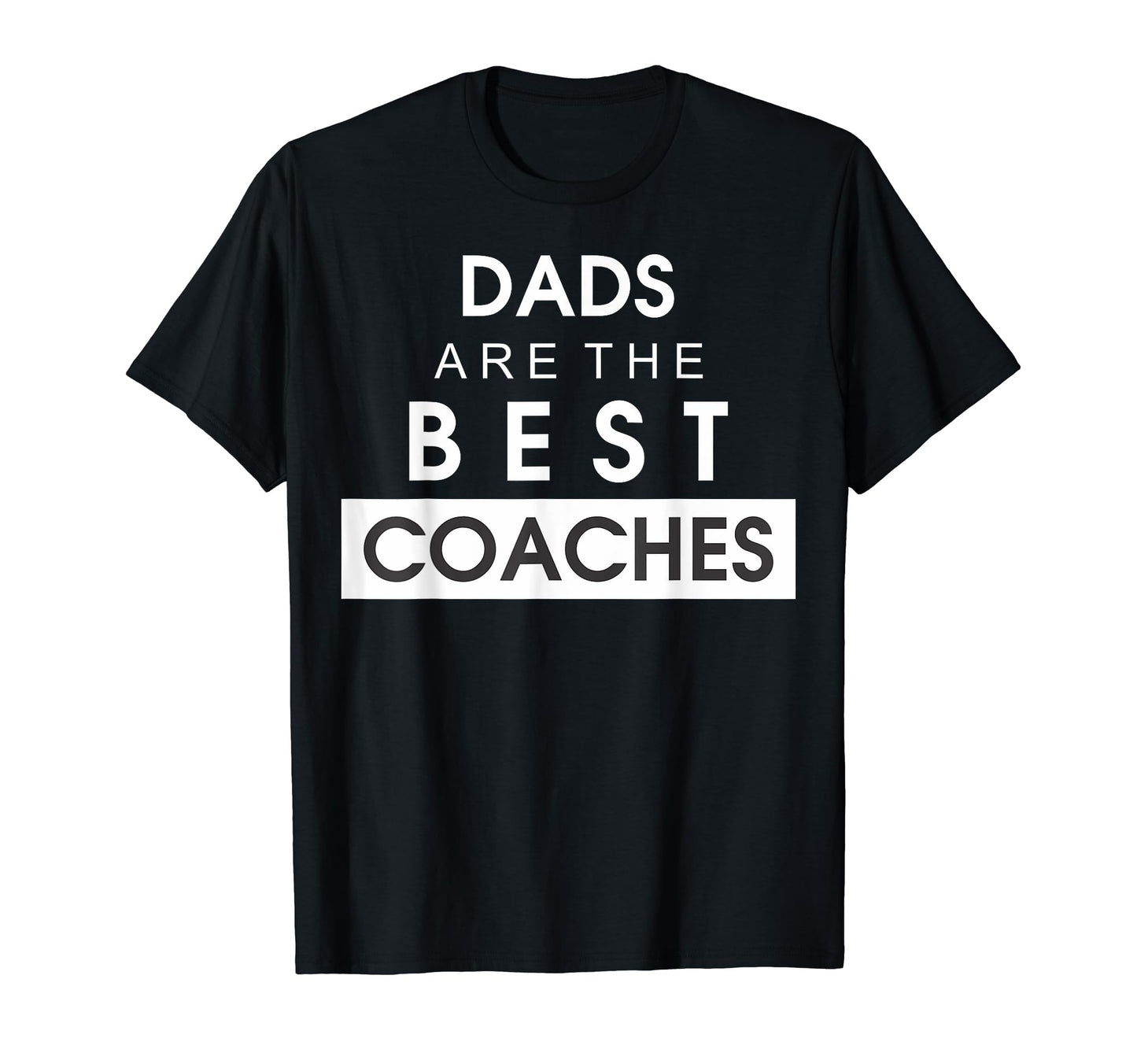 Best Coach Dad Fathers Day Funny T-Shirt - Novelty Apparel Men Women - T-Shirt, Sweatshirt, Hoodie