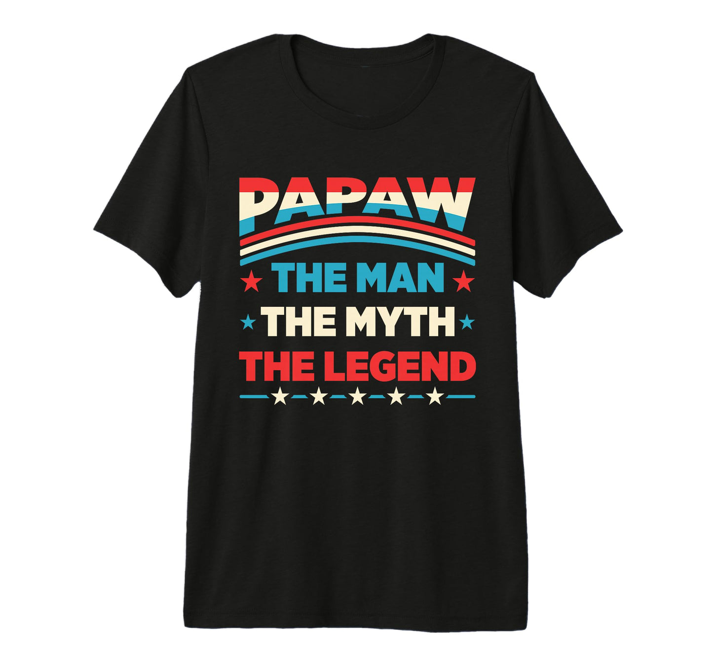 Mens Papaw Myth Legend Dad T-Shirt - Casual Everyday Wear Men Women - T-Shirt, Sweatshirt, Hoodie