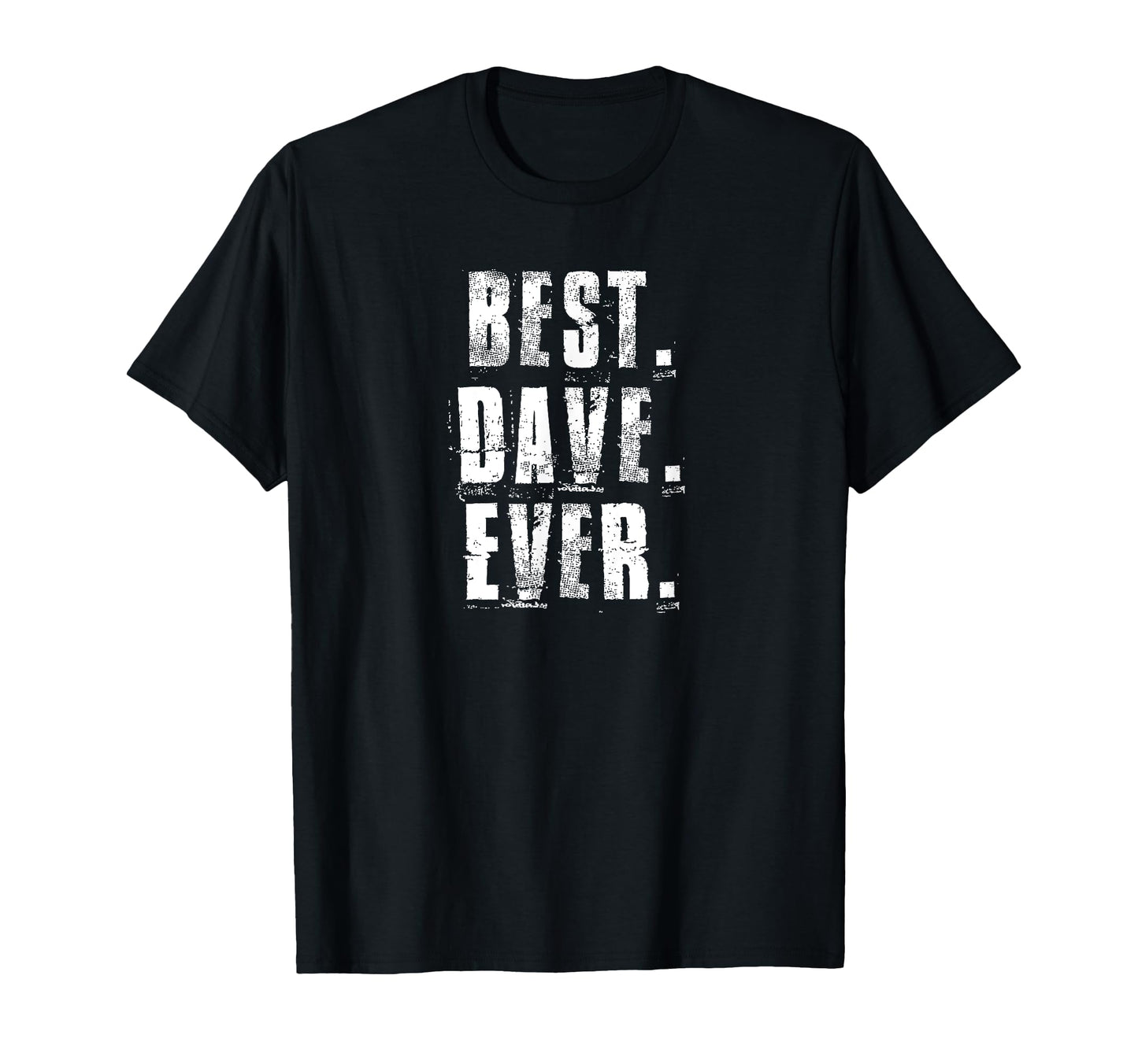 Best Dave Ever Funny Dave Sayings T-Shirt - Trendy Graphic for Adults - T-Shirt, Sweatshirt, Hoodie
