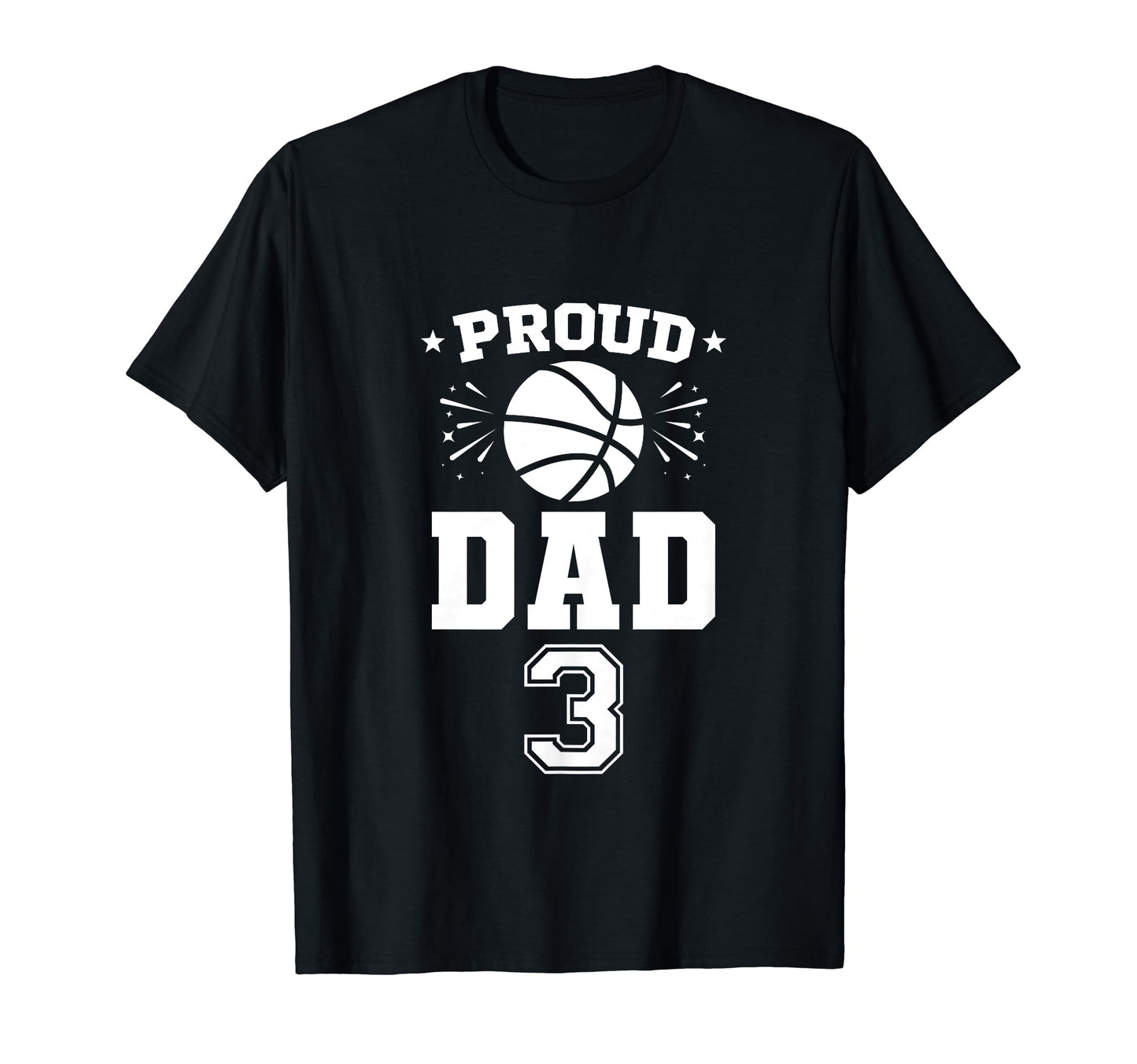 Proud Basketball Dad Number 3 T-Shirt - Casual Everyday Wear for Adults - T-Shirt, Sweatshirt, Hoodie