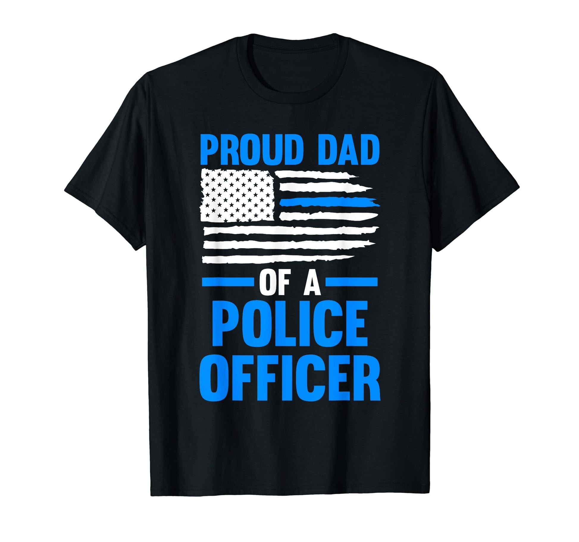 Proud Dad Police Officer Police T-Shirt - Streetwear Style Men Women - T-Shirt, Sweatshirt, Hoodie