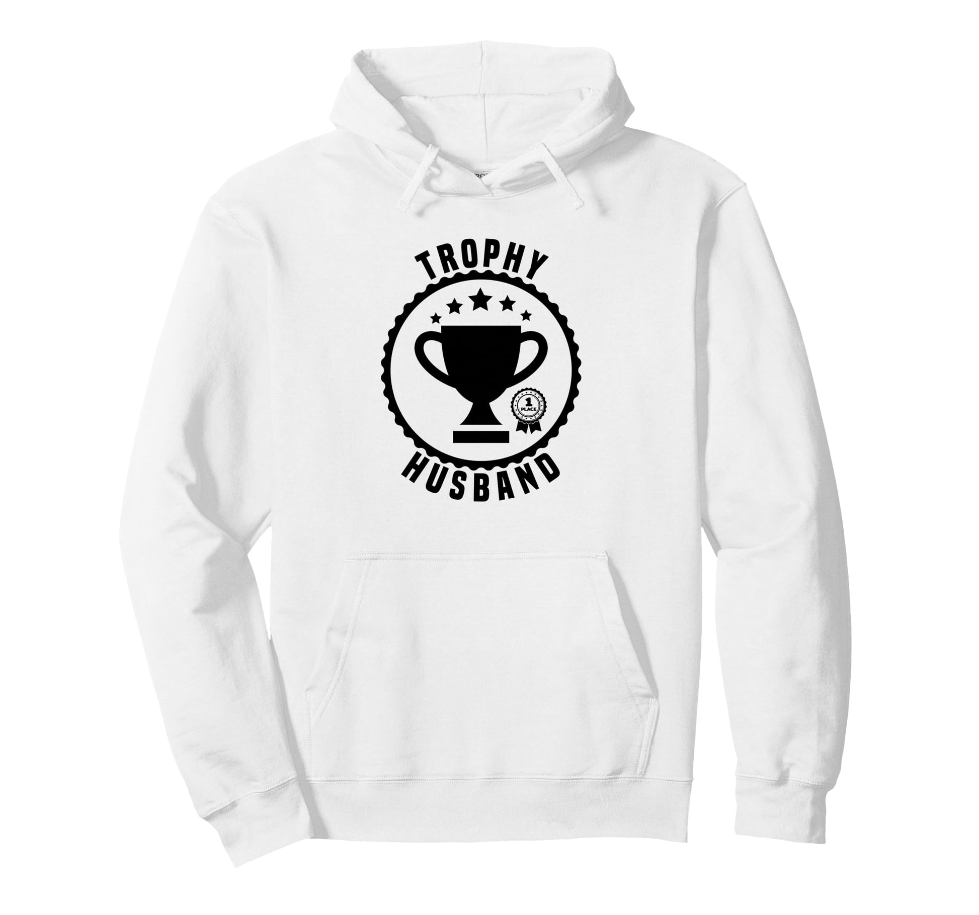 Trophy Husband Funny Father And Hoodie - Casual Everyday Wear for Adults - T-Shirt, Sweatshirt, Hoodie