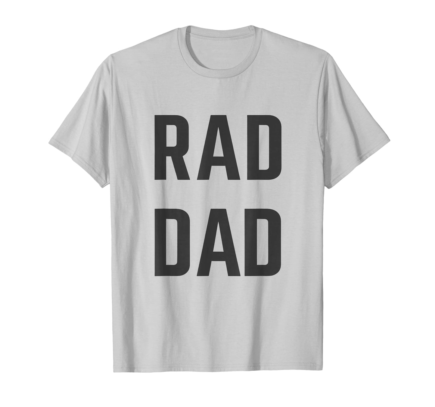 Rad Dad Grey T-Shirt - Custom Art Print for Adults - T-Shirt, Sweatshirt, Hoodie