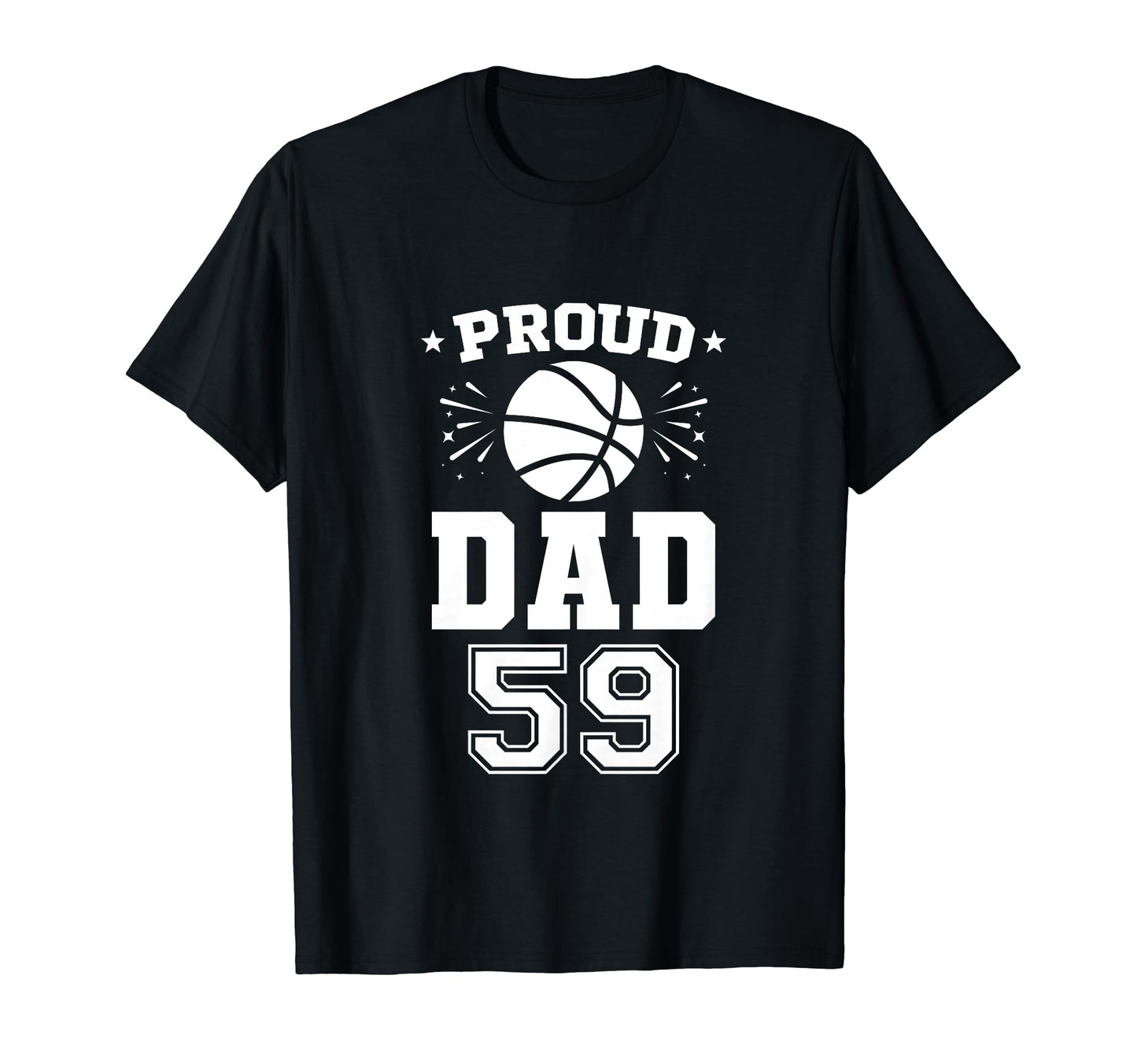 Proud Basketball Dad Number 59 T-Shirt - Trendy Graphic Men Women - T-Shirt, Sweatshirt, Hoodie