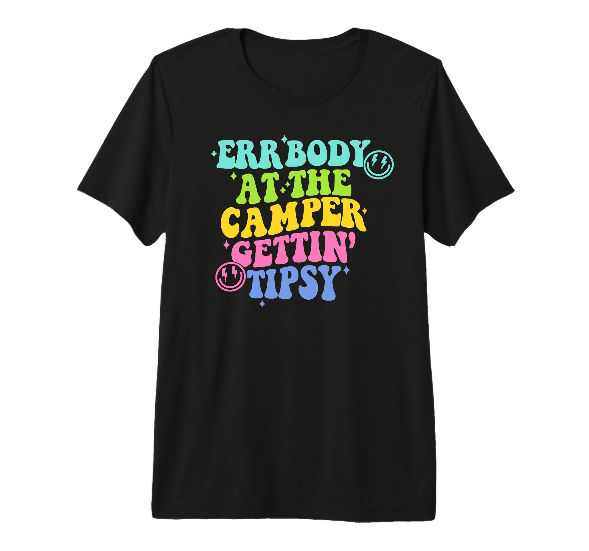 Errbody Funny Camping Getting Tipsy T-Shirt - Graphic Print Men Women - T-Shirt, Sweatshirt, Hoodie