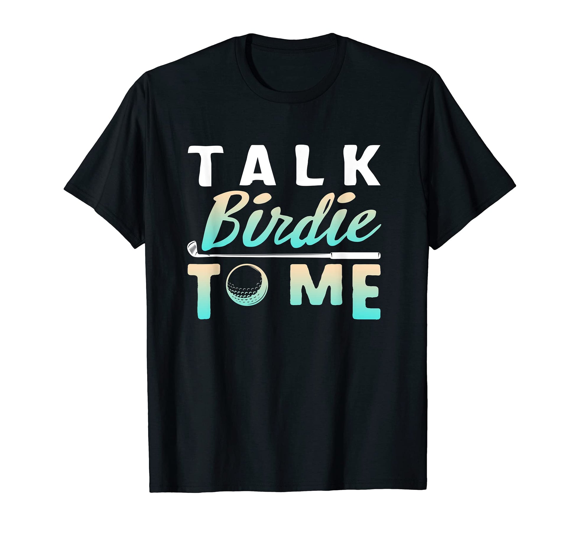 Talk Birdie To Me Disc Golf Frisbee T-Shirt - Novelty Apparel Men Women - T-Shirt, Sweatshirt, Hoodie