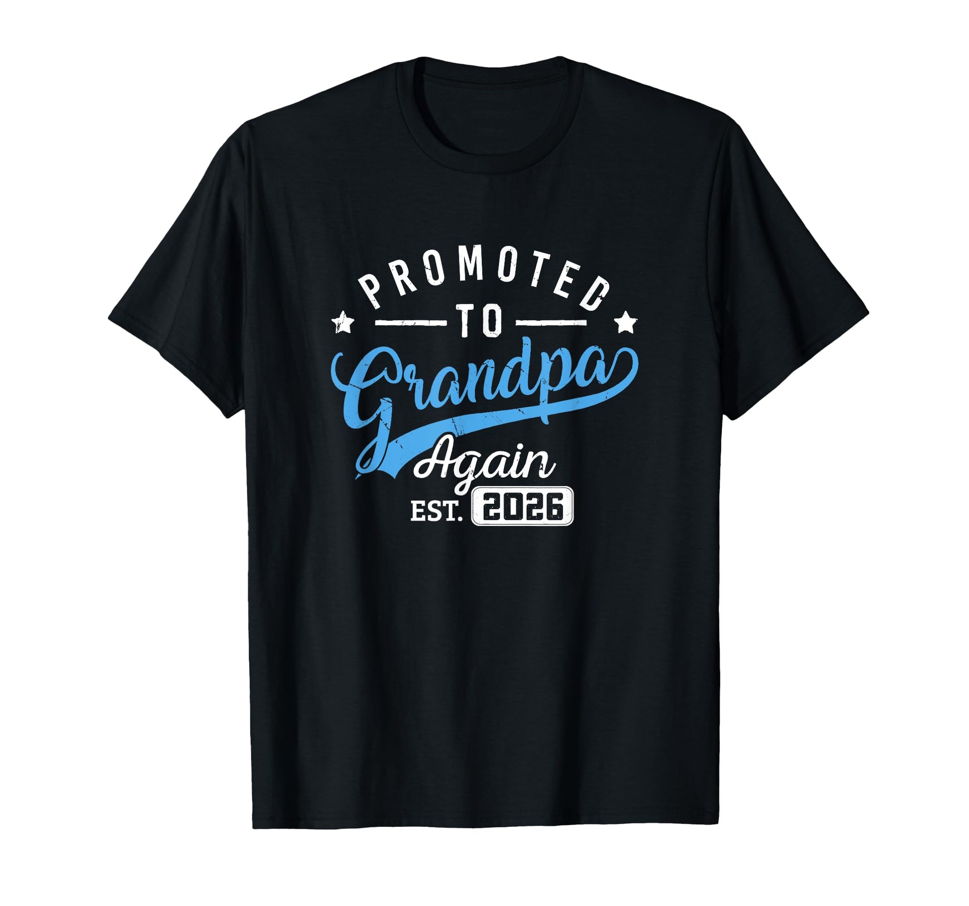 Promoted To Grandpa Again Est 2026 T-Shirt - Streetwear Style Unisex - T-Shirt, Sweatshirt, Hoodie