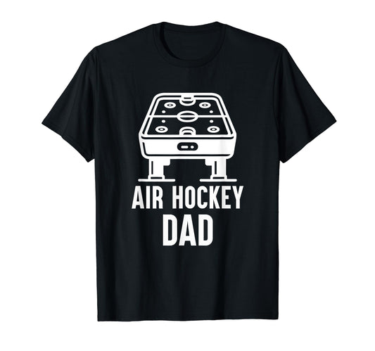 Air Hockey Dad Funny Air Hockey T-Shirt - Fun Novelty Design for Adults - T-Shirt, Sweatshirt, Hoodie
