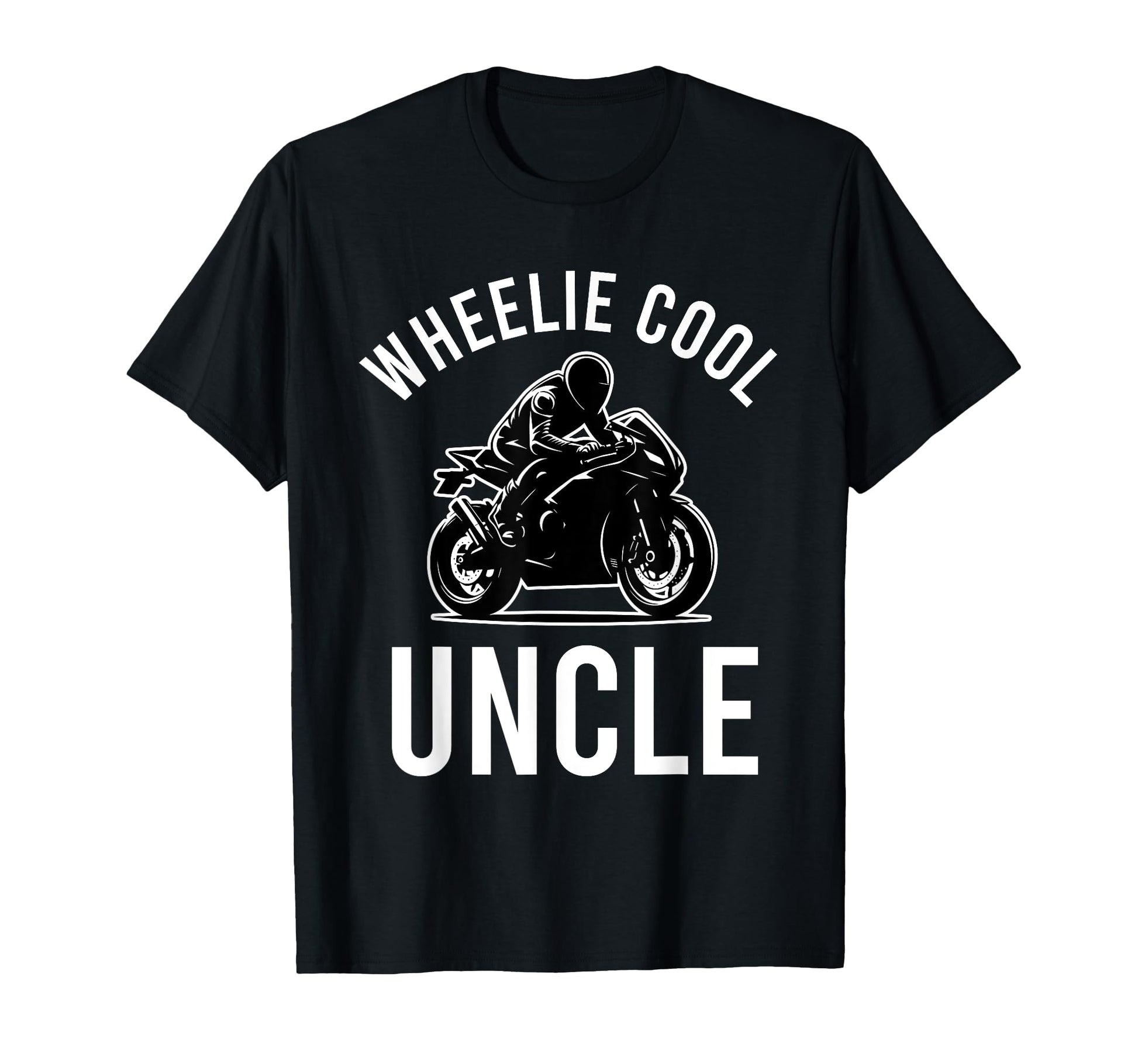 Wheelie Uncle Street Bike Biker Dad T-Shirt - Custom Art Print Men Women - T-Shirt, Sweatshirt, Hoodie