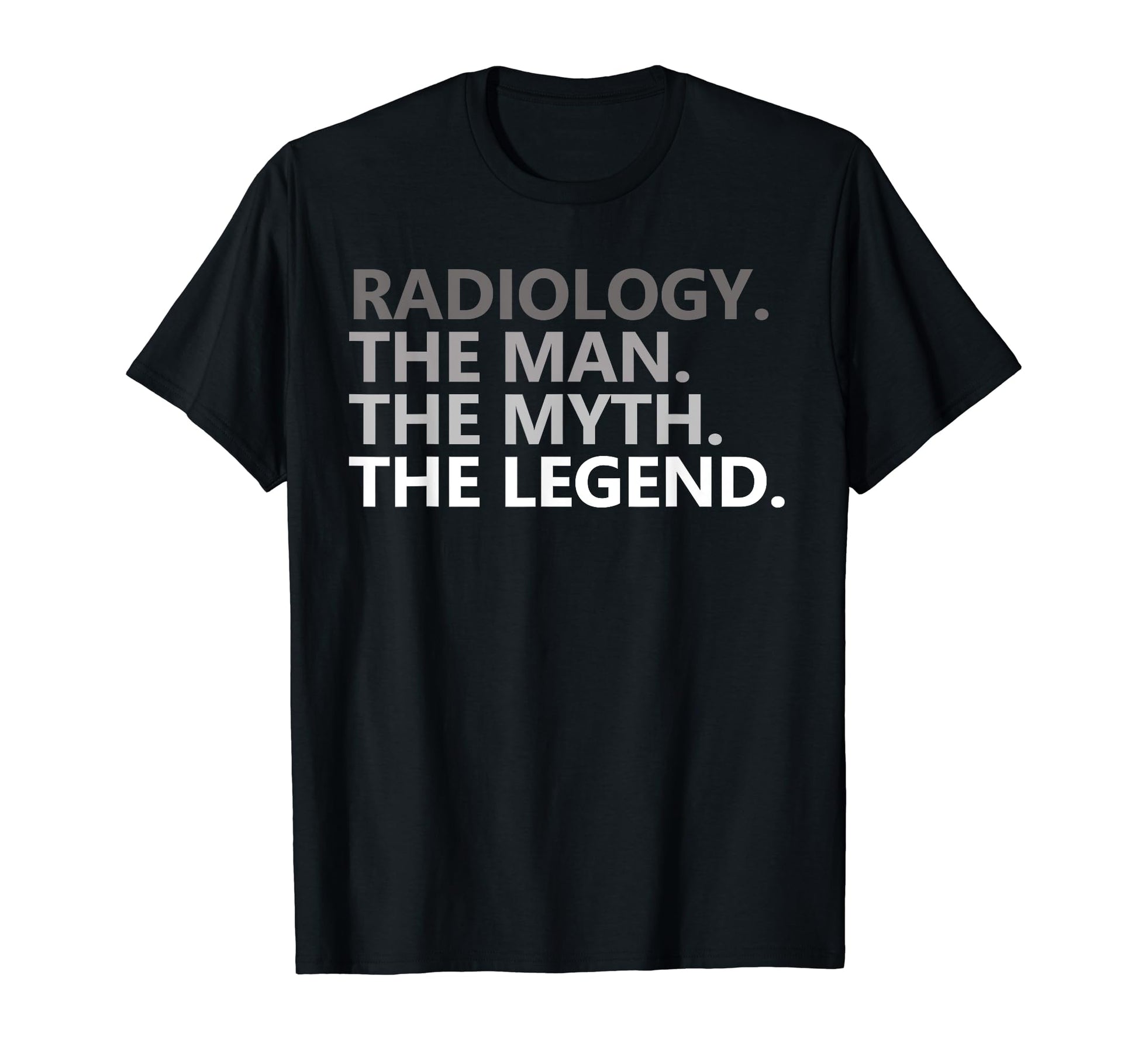 Myth Legend Radiology Dad Funny T-Shirt - Unique Graphic for Adults - T-Shirt, Sweatshirt, Hoodie