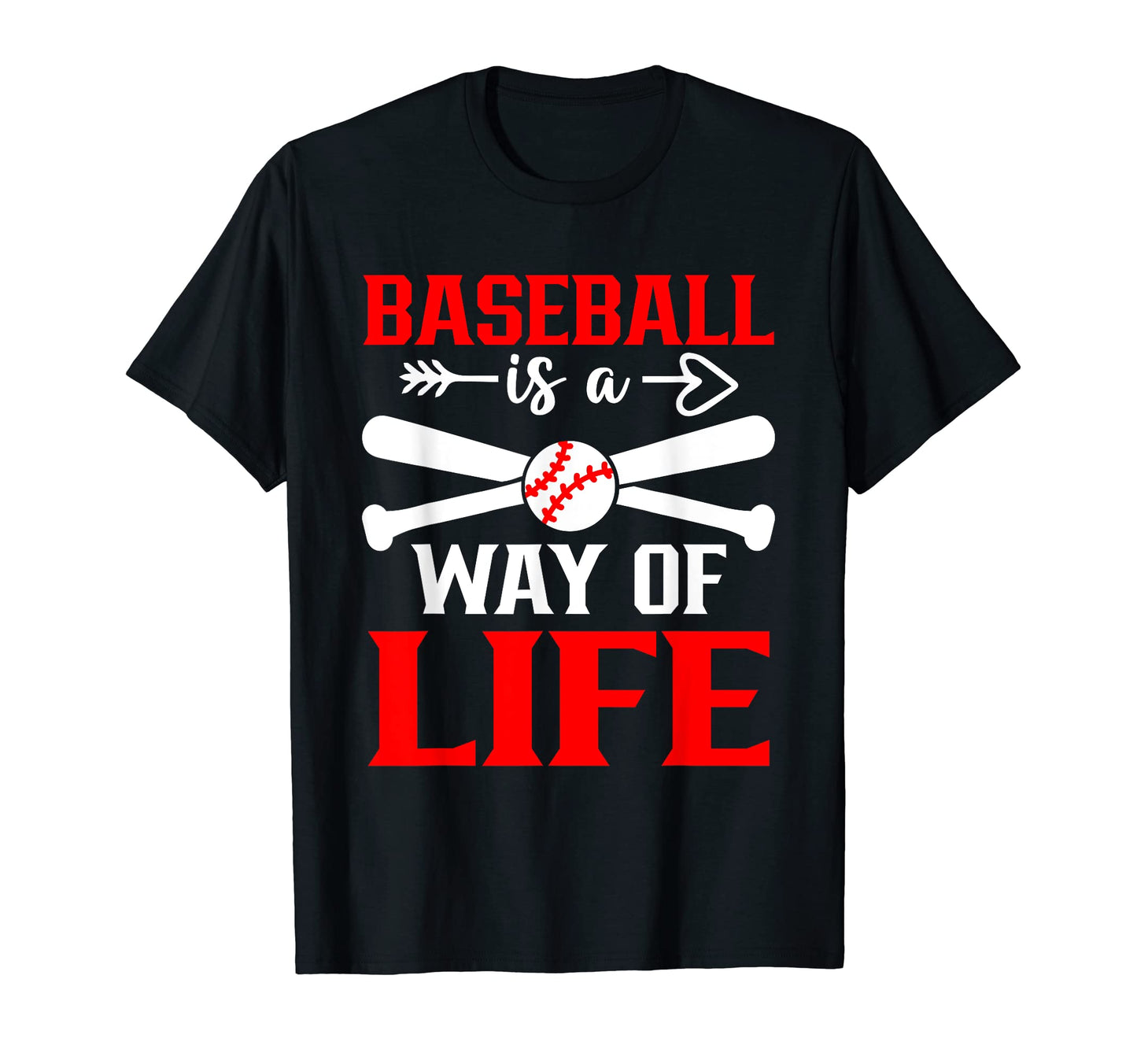 Baseball Is Way Life Baseball T-Shirt - Casual Everyday Wear Men Women - T-Shirt, Sweatshirt, Hoodie