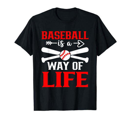 Baseball Is Way Life Baseball T-Shirt - Casual Everyday Wear Men Women - T-Shirt, Sweatshirt, Hoodie