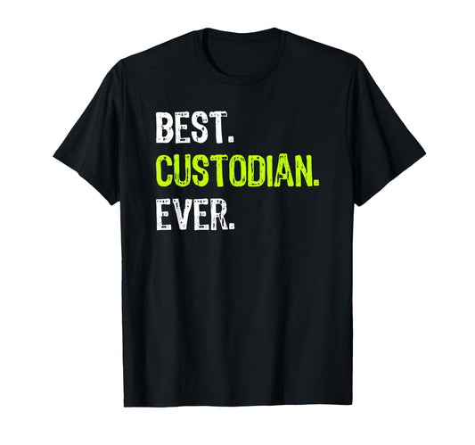 Best Custodian Ever T-Shirt - Aesthetic Graphic for Adults - T-Shirt, Sweatshirt, Hoodie