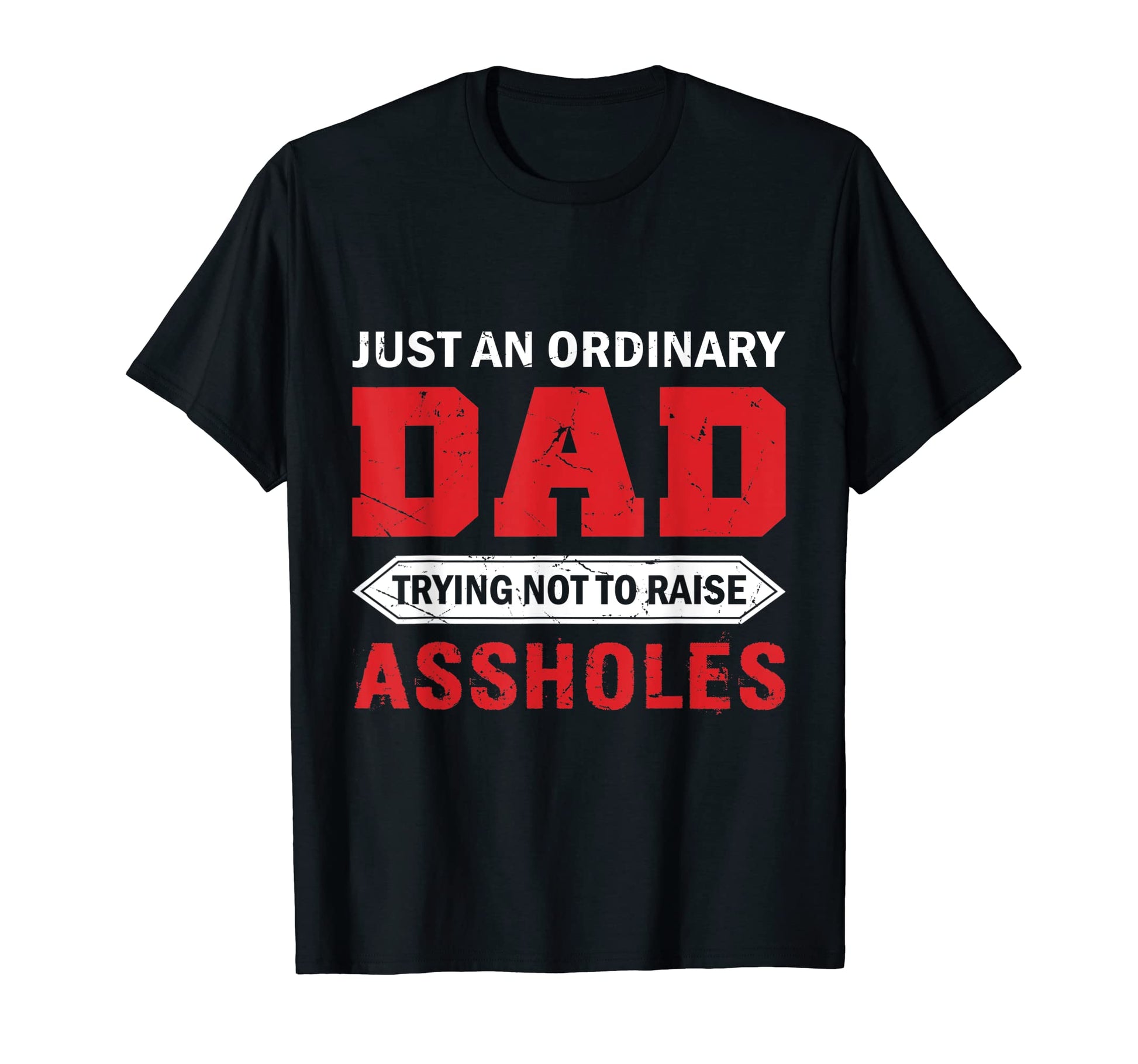 Just Ordinary Dad Trying Not To T-Shirt - Custom Art Print for Adults - T-Shirt, Sweatshirt, Hoodie