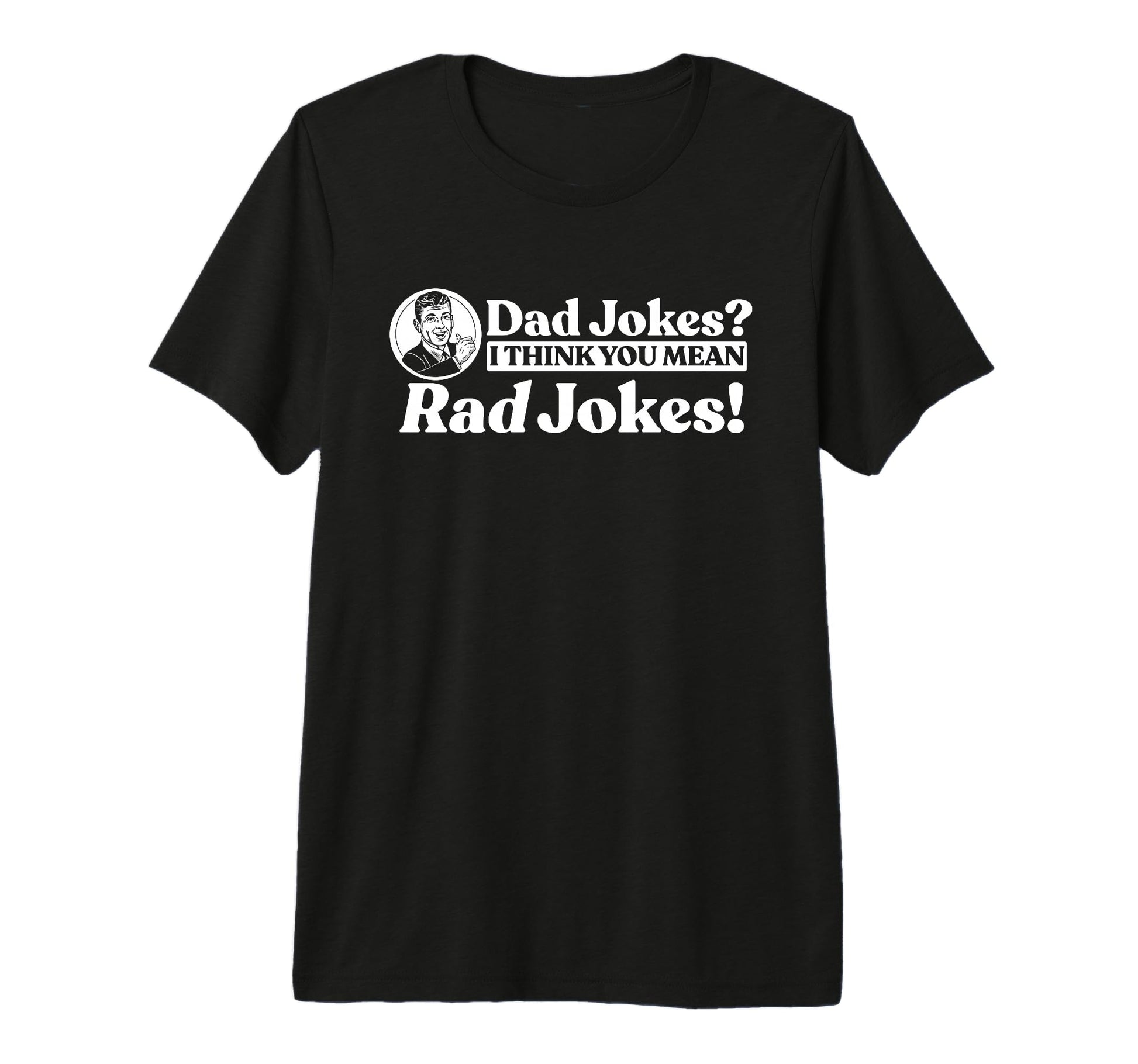 Dad Jokes More Like Rad Jokes Funny T-Shirt - Aesthetic Graphic Unisex - T-Shirt, Sweatshirt, Hoodie