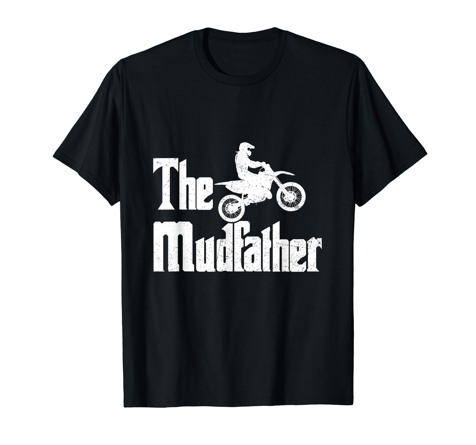 Mud Father Funny Dirt Bike Dad T-Shirt - Trendy Graphic Men Women - T-Shirt, Sweatshirt, Hoodie