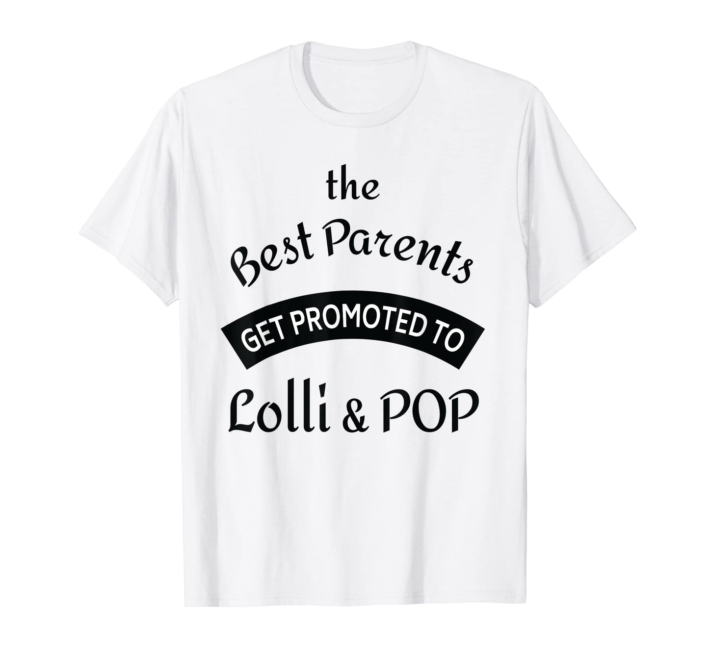 Best Parents Get Promoted To T-Shirt - Casual Everyday Wear Men Women - T-Shirt, Sweatshirt, Hoodie