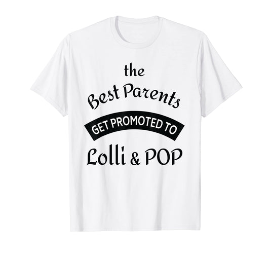Best Parents Get Promoted To T-Shirt - Casual Everyday Wear Men Women - T-Shirt, Sweatshirt, Hoodie