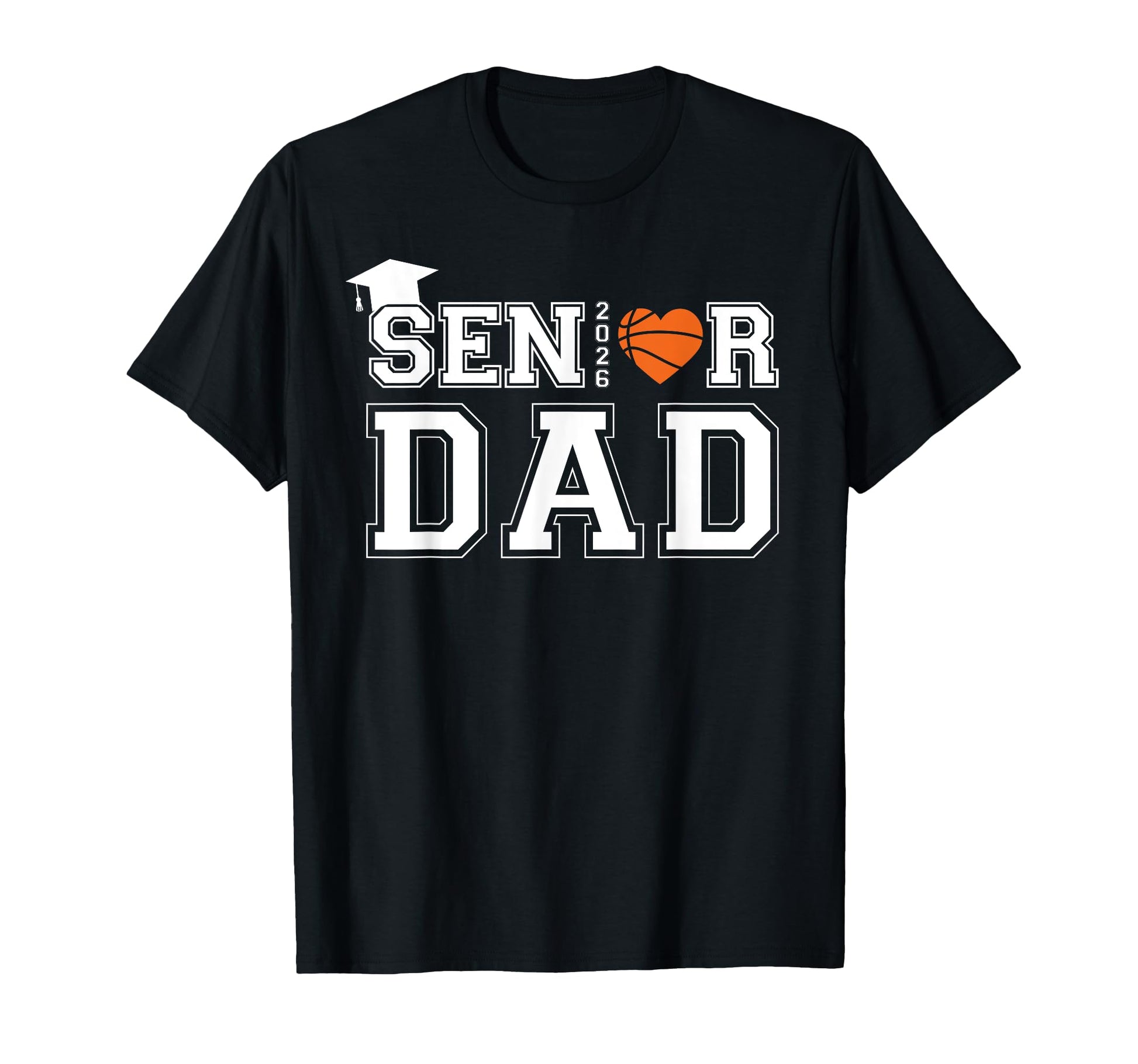 Senior 2026 Dad Basketball T-Shirt - Casual Everyday Wear for Adults - T-Shirt, Sweatshirt, Hoodie