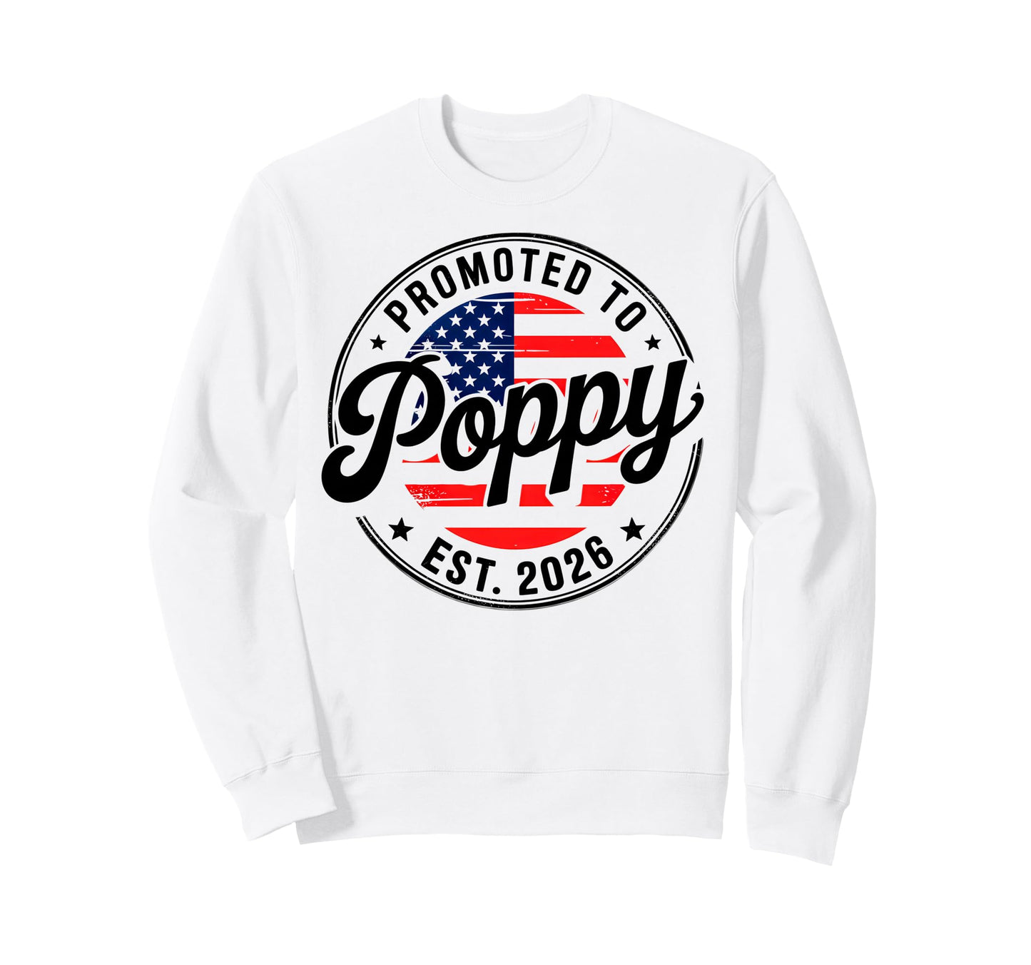 Promoted To Poppy Est 2026 Usa Sweatshirt - Minimalist Print Men Women - T-Shirt, Sweatshirt, Hoodie
