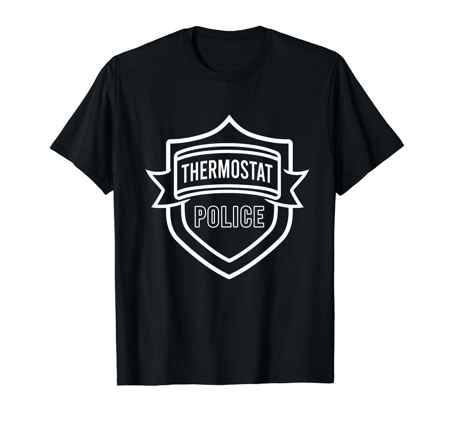 Thermostat Police Funny Dad Fathers T-Shirt - Streetwear Style Men Women - T-Shirt, Sweatshirt, Hoodie