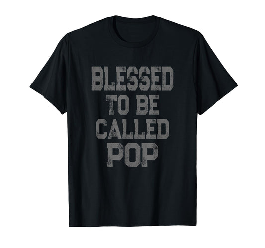 Blessed To Be Called Pop Grandpa T-Shirt - Trendy Graphic for Adults - T-Shirt, Sweatshirt, Hoodie