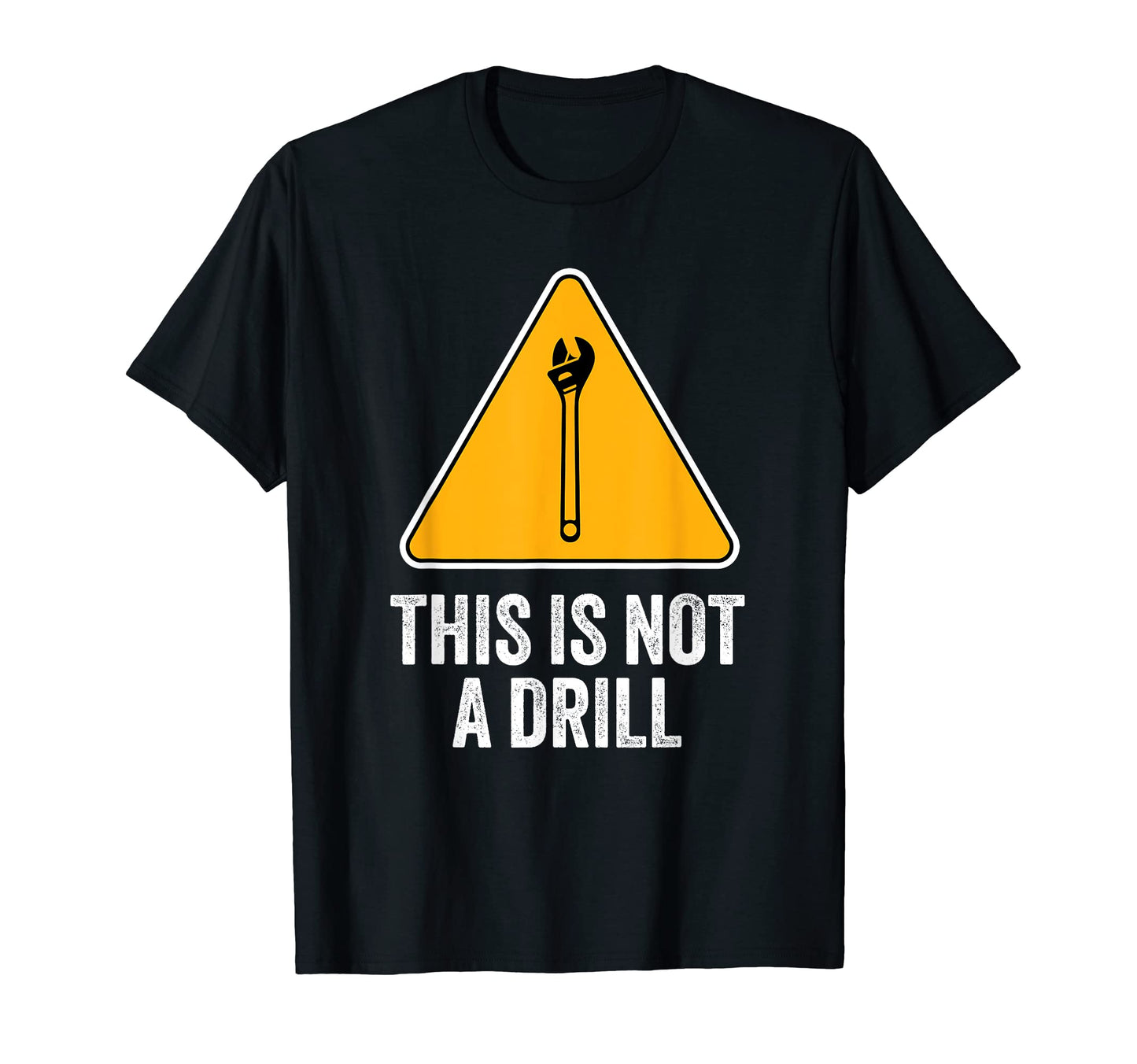 Handyman Caution This Is Not Drill T-Shirt - Graphic Print for Adults - T-Shirt, Sweatshirt, Hoodie