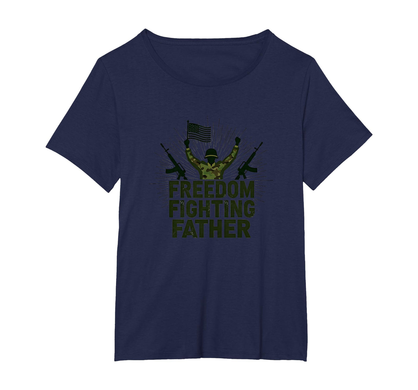 Army Dad Freedom Fighting Father T-Shirt - Streetwear Style Men Women - T-Shirt, Sweatshirt, Hoodie