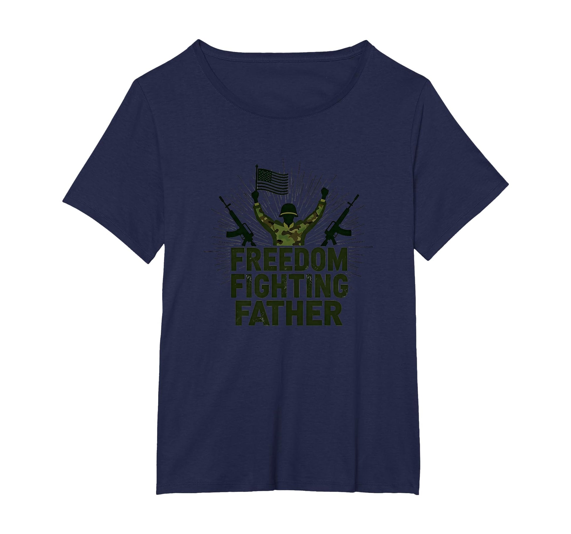 Army Dad Freedom Fighting Father T-Shirt - Aesthetic Graphic for Adults - T-Shirt, Sweatshirt, Hoodie