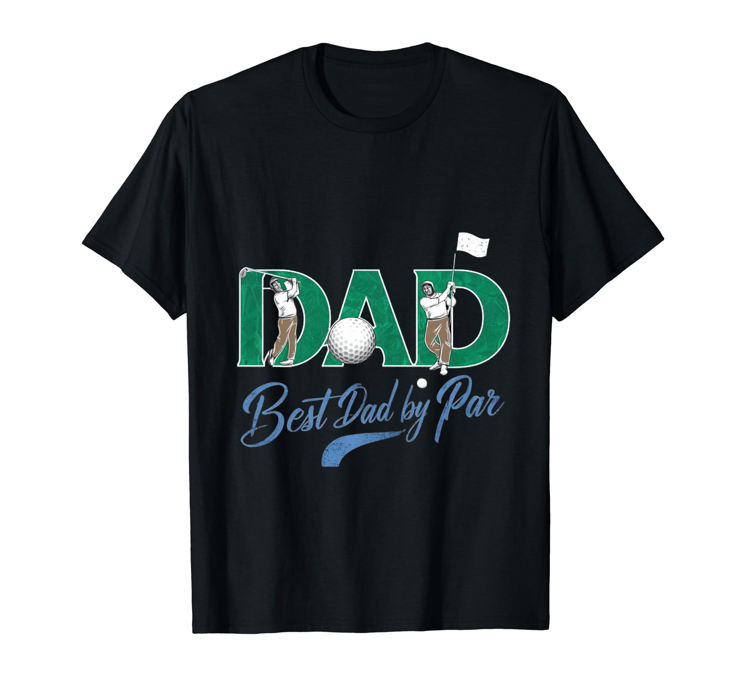 Best Dad Par Fathers Day Golf Papa And T-Shirt - Fun Novelty Design Unisex - T-Shirt, Sweatshirt, Hoodie