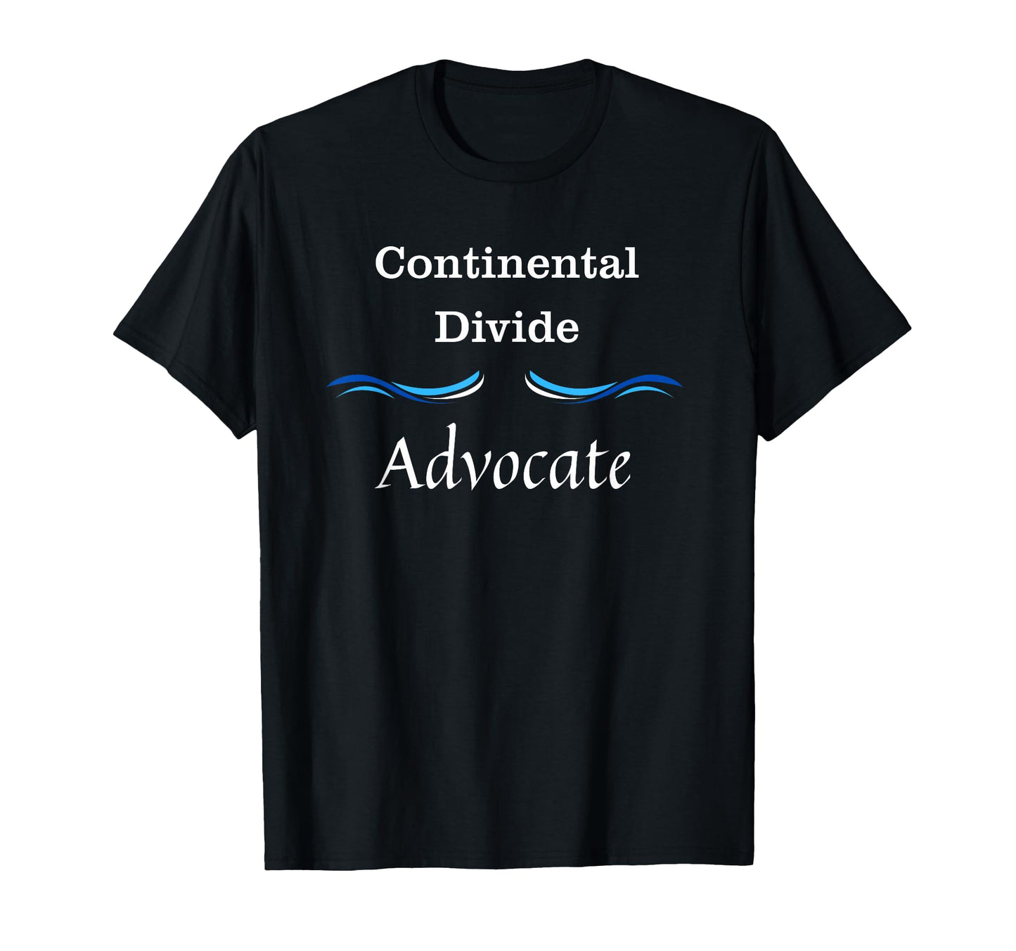 Dads Continental Divide Advocate T-Shirt - Trendy Graphic for Adults - T-Shirt, Sweatshirt, Hoodie