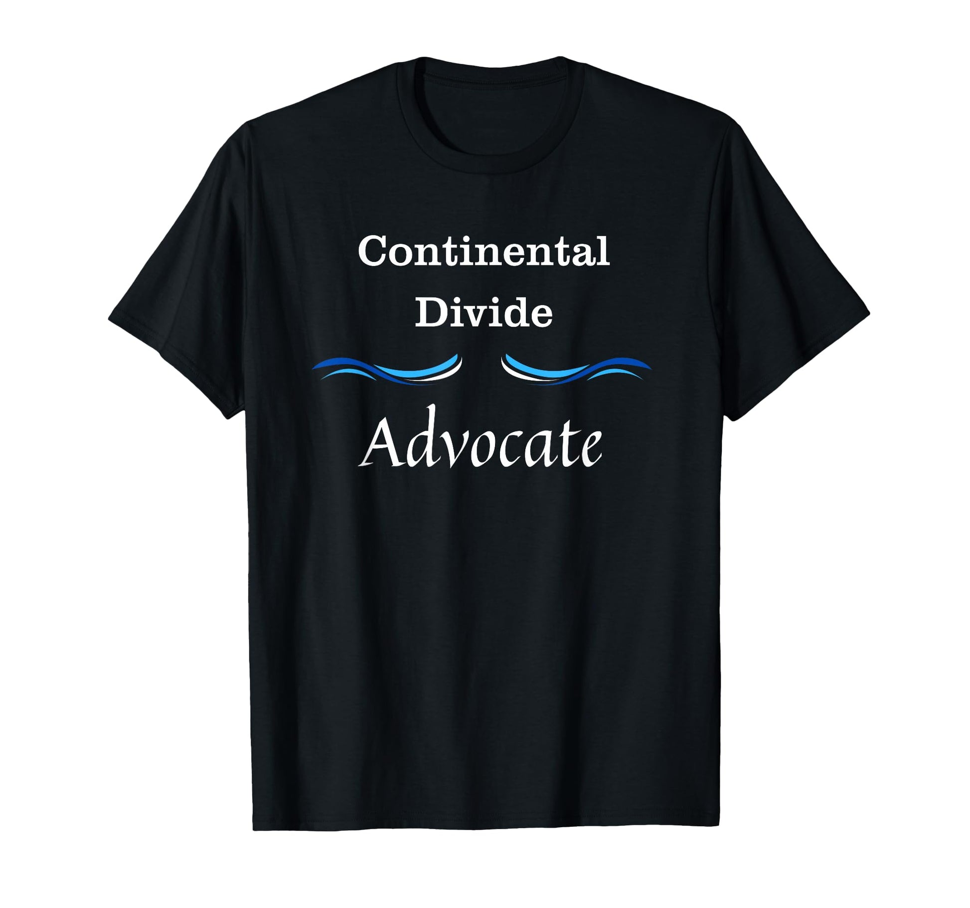 Dads Continental Divide Advocate T-Shirt - Trendy Graphic for Adults - T-Shirt, Sweatshirt, Hoodie
