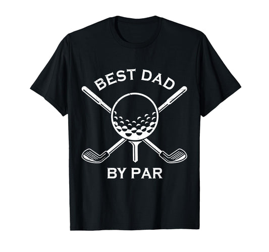 Best Dad Par Golfing Fathers Day T-Shirt - Casual Everyday Wear for Adults - T-Shirt, Sweatshirt, Hoodie