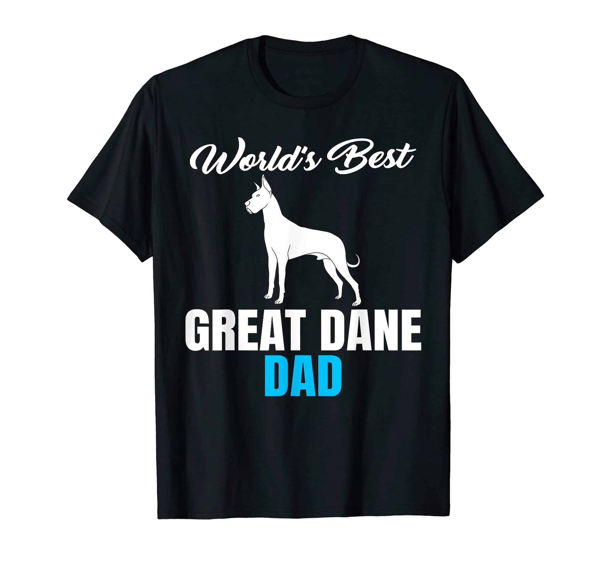 Worlds Best Great Dane Dad Sarcastic T-Shirt - Trendy Graphic Unisex - T-Shirt, Sweatshirt, Hoodie