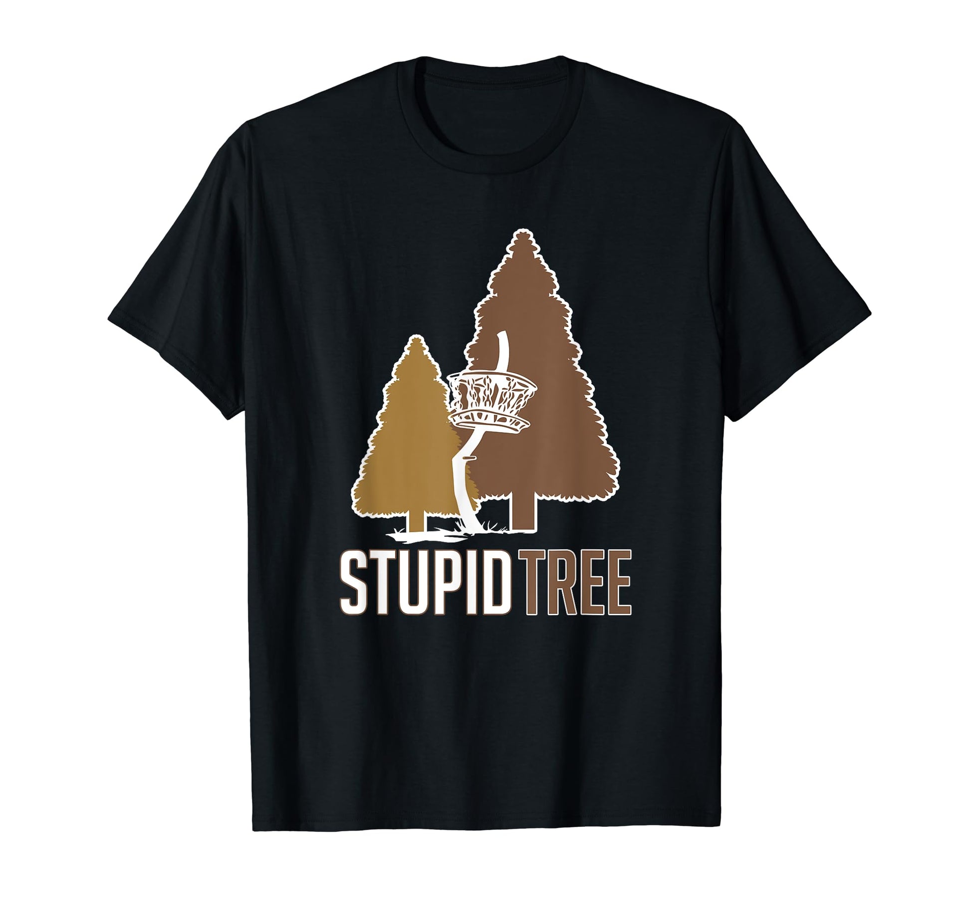 Stupid Tree Disc Golf Funny Dad Frisbee T-Shirt - Unique Graphic Unisex - T-Shirt, Sweatshirt, Hoodie