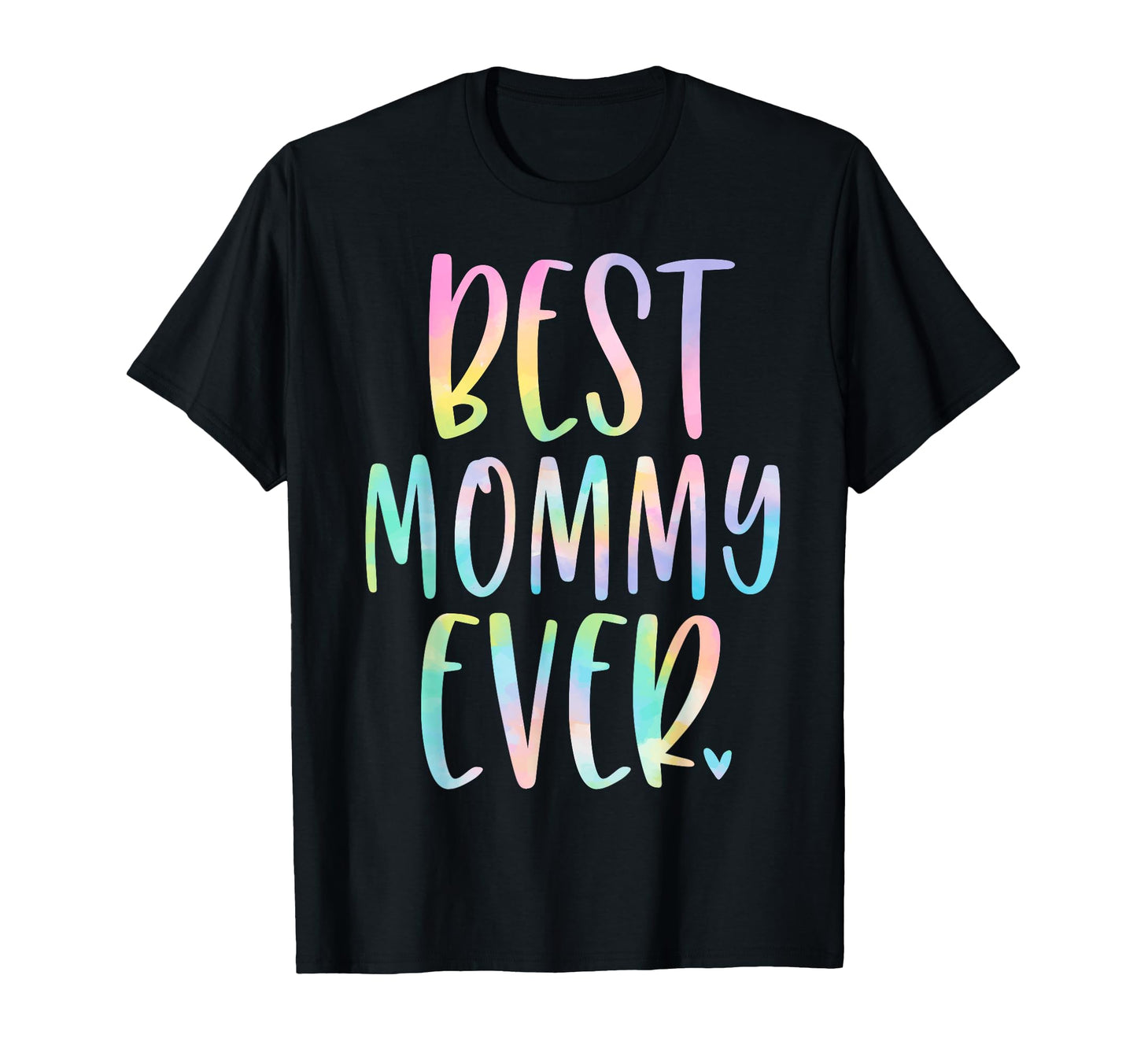 Best Mommy Ever Gifts Mothers Day Tie T-Shirt - Unique Graphic Men Women - T-Shirt, Sweatshirt, Hoodie