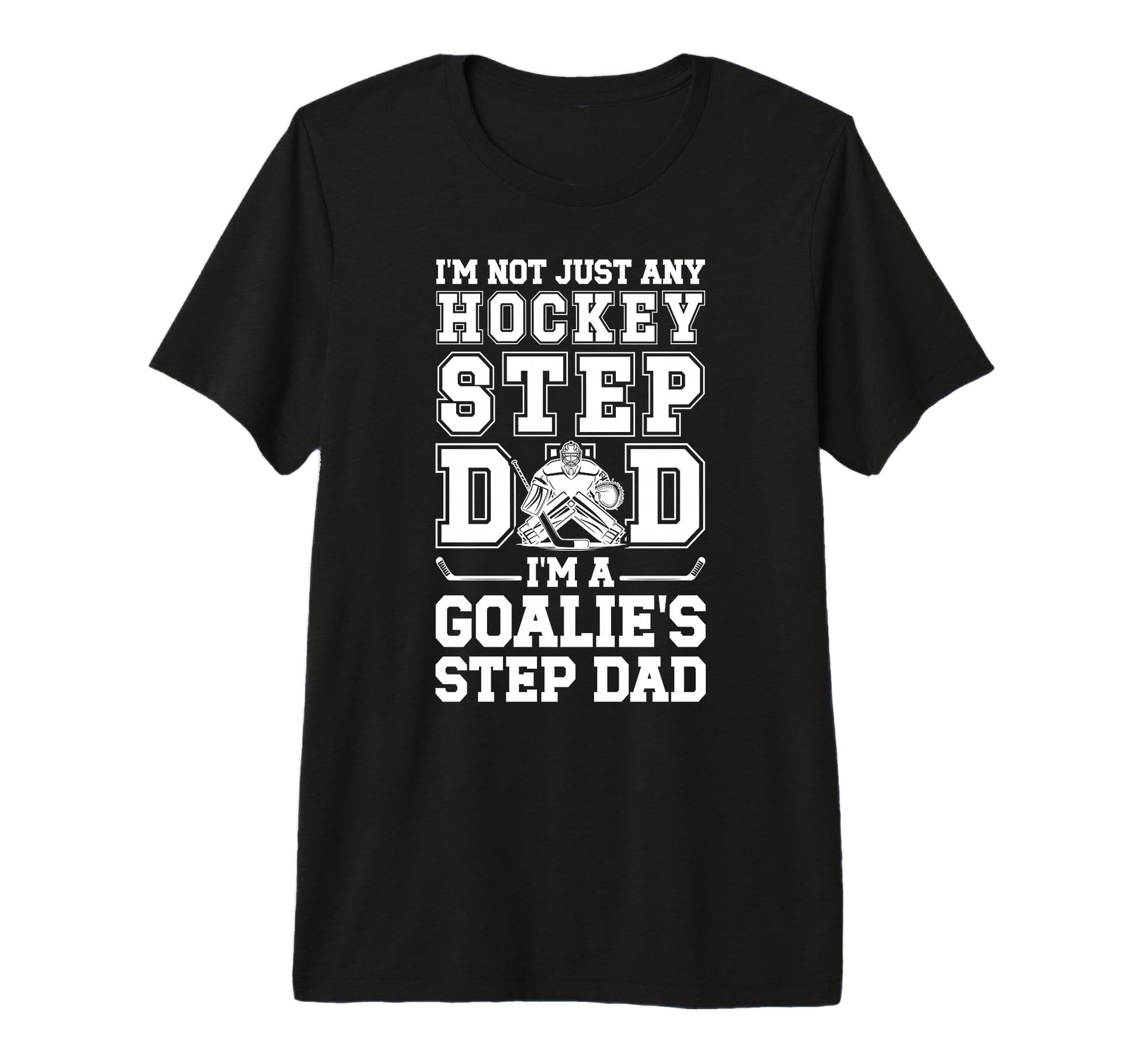 Mens Im Hockey Goalie Step Dad Hockey T-Shirt - Aesthetic Graphic Unisex - T-Shirt, Sweatshirt, Hoodie