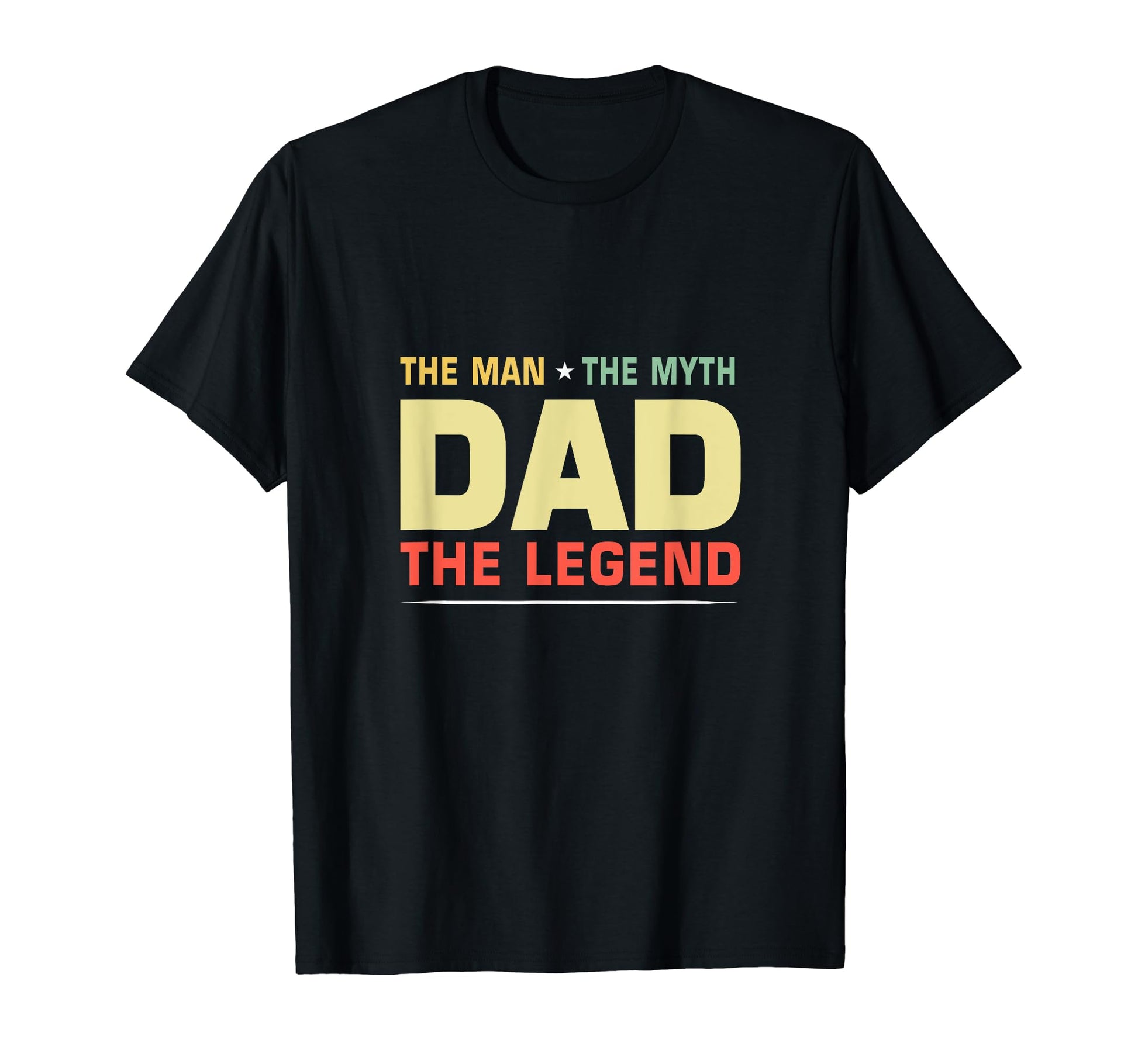 Dad Myth Legend Fathers Day Gift T-Shirt - Novelty Apparel Unisex - T-Shirt, Sweatshirt, Hoodie