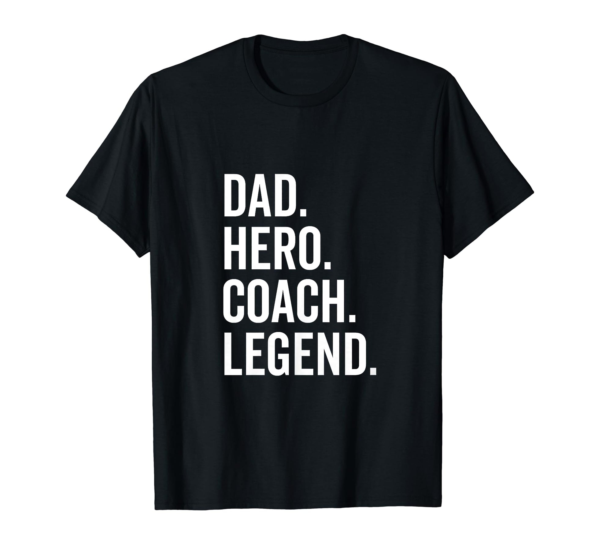 Dad Hero Coach Legend Sport Team T-Shirt - Fun Novelty Design for Adults - T-Shirt, Sweatshirt, Hoodie