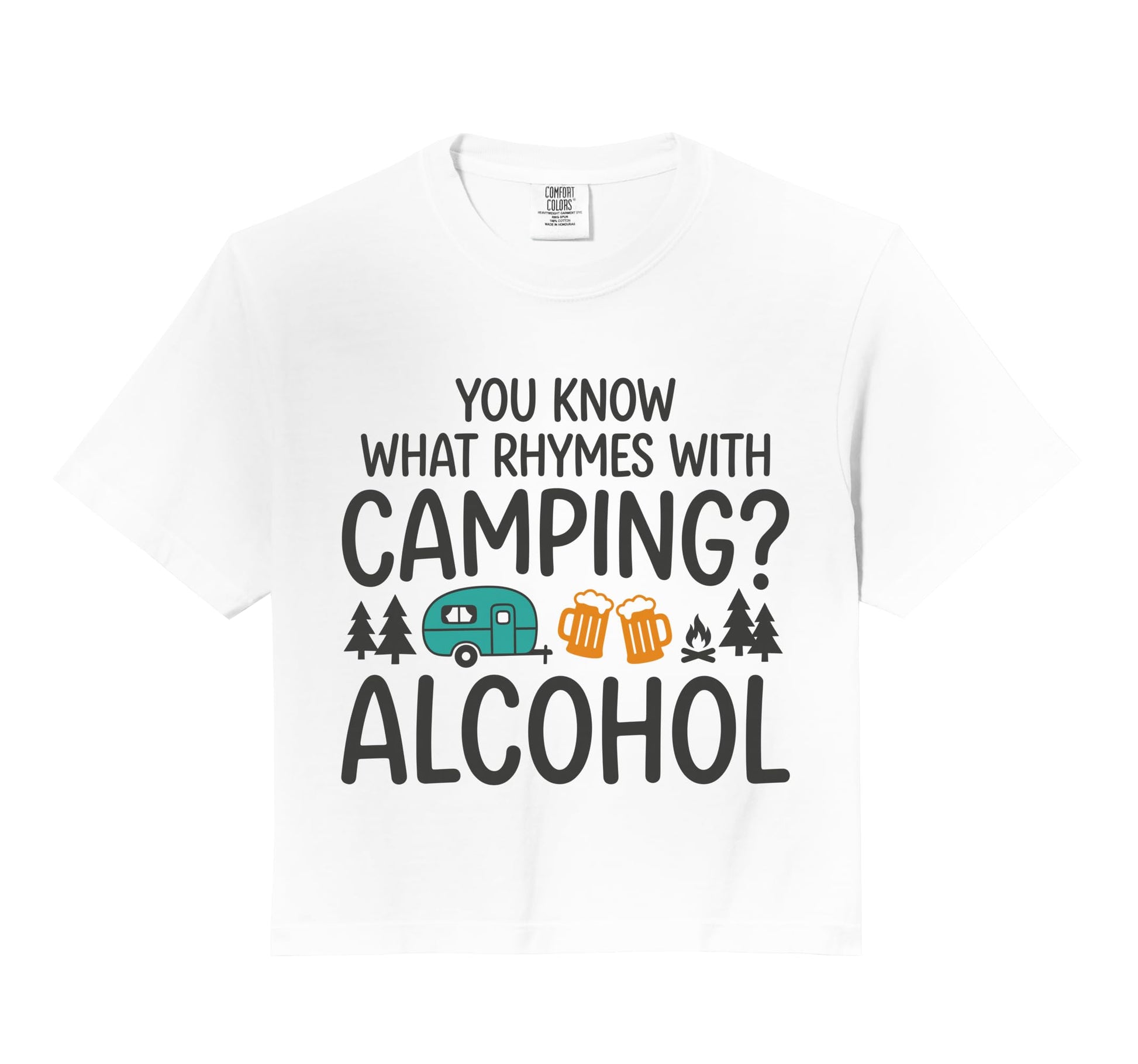 You Know What Rhymes Camping Alcohol T-Shirt - Minimalist Print for Adults - T-Shirt, Sweatshirt, Hoodie
