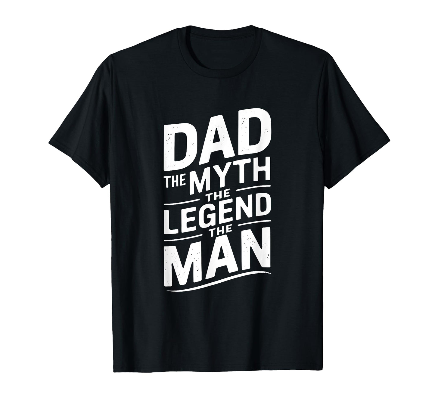 Dad Myth Legend T-Shirt - Minimalist Print for Adults - T-Shirt, Sweatshirt, Hoodie