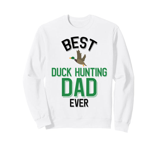 Best Duck Hunting Dad Waterfowl Sweatshirt - Aesthetic Graphic Men Women - T-Shirt, Sweatshirt, Hoodie