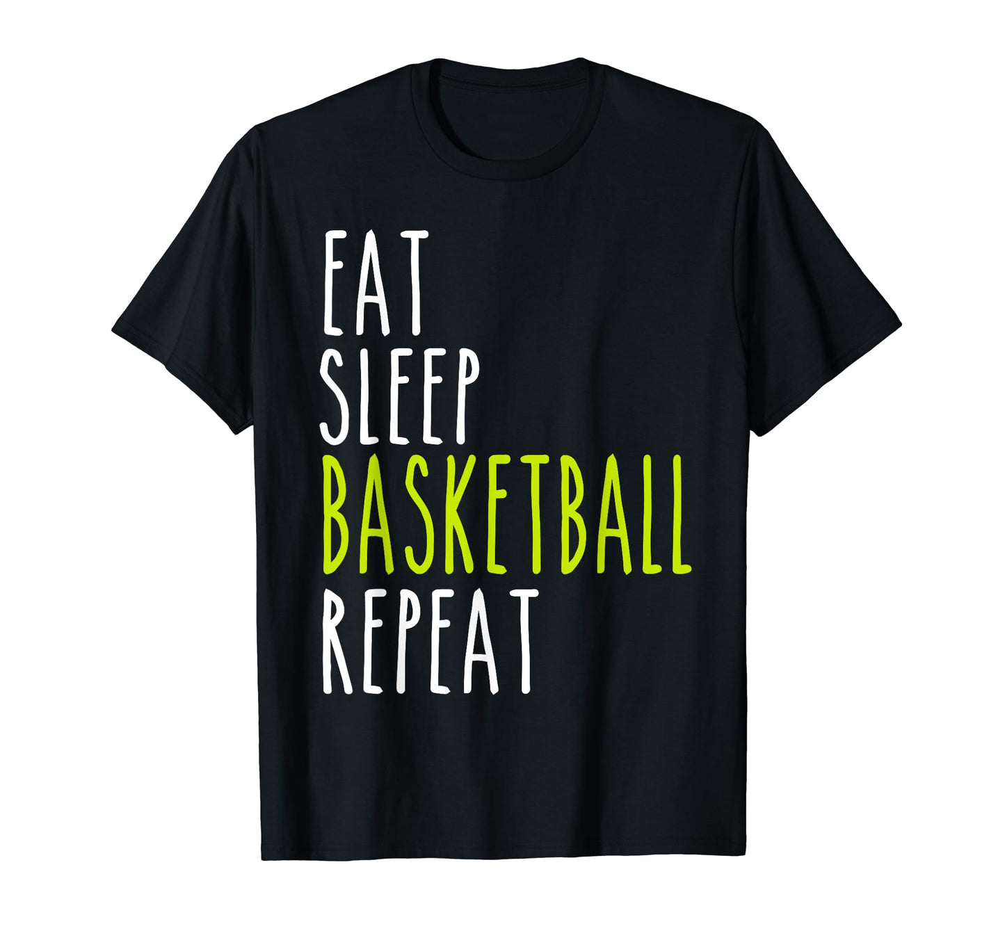 Eat Sleep Basketball Repeat Training T-Shirt - Novelty Apparel for Adults - T-Shirt, Sweatshirt, Hoodie