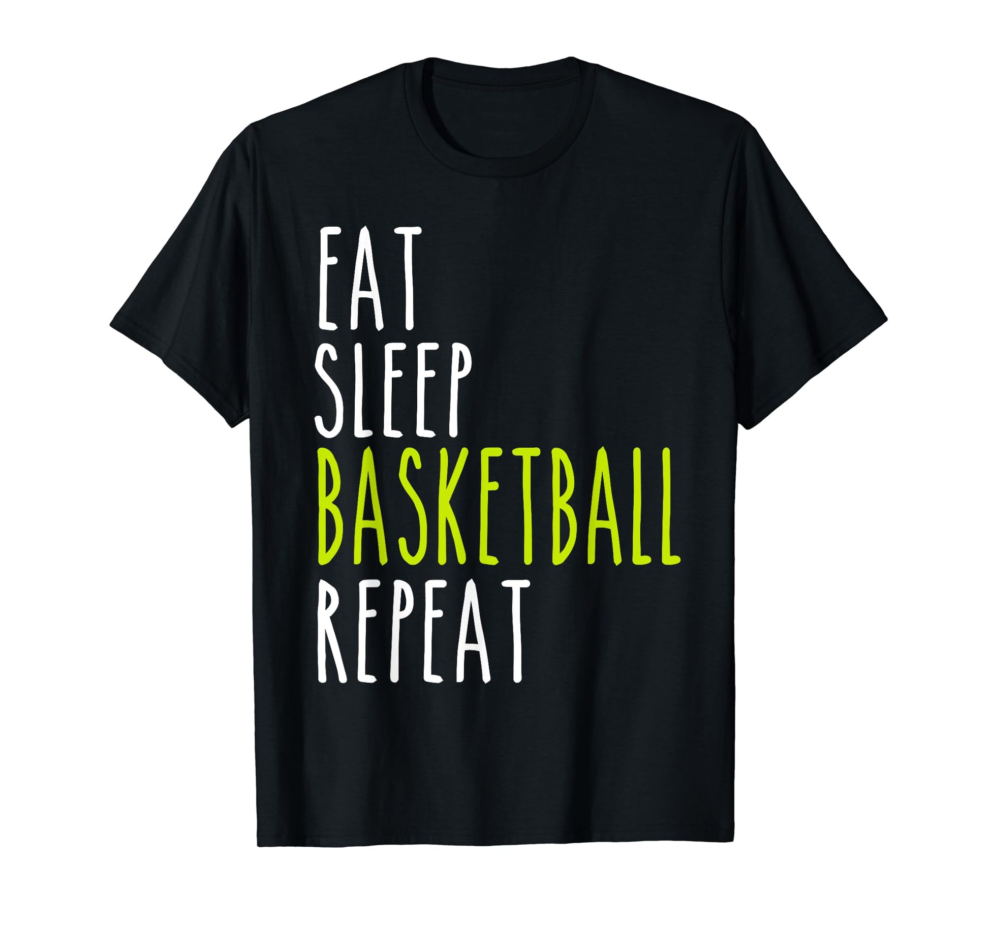 Eat Sleep Basketball Repeat Training T-Shirt - Novelty Apparel for Adults - T-Shirt, Sweatshirt, Hoodie