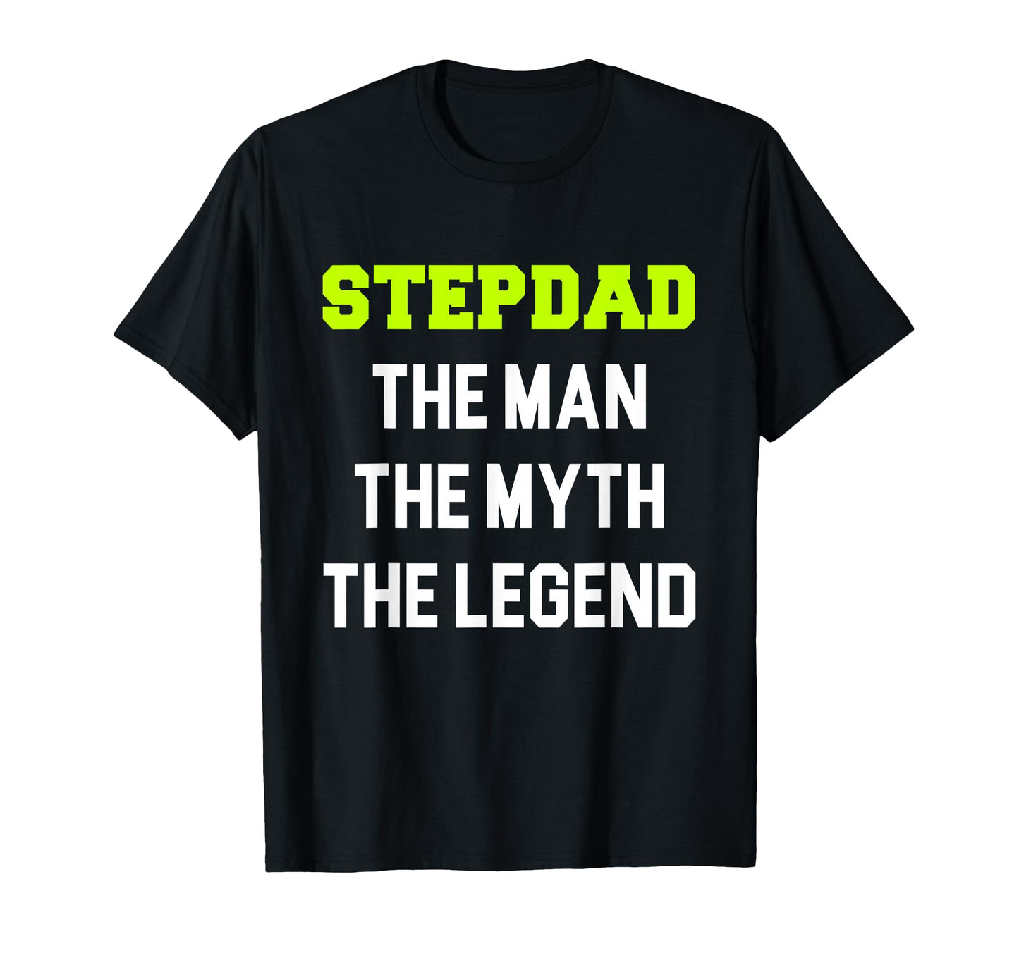 Step Dad Myth Legend Stepdad T-Shirt - Unique Graphic Men Women - T-Shirt, Sweatshirt, Hoodie