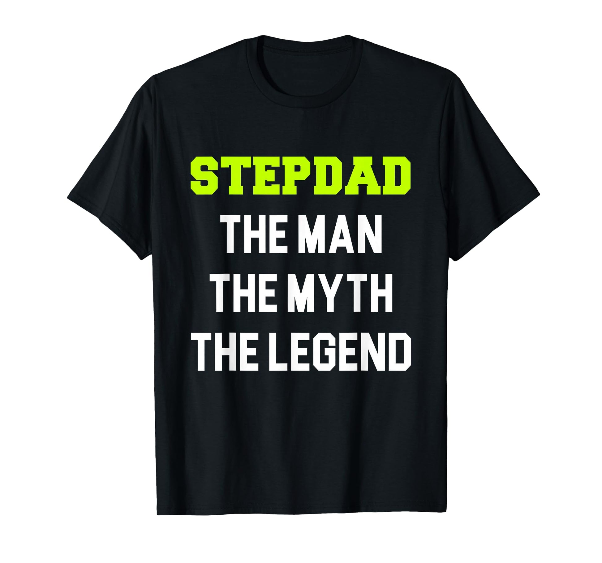 Step Dad Myth Legend Stepdad T-Shirt - Unique Graphic Men Women - T-Shirt, Sweatshirt, Hoodie