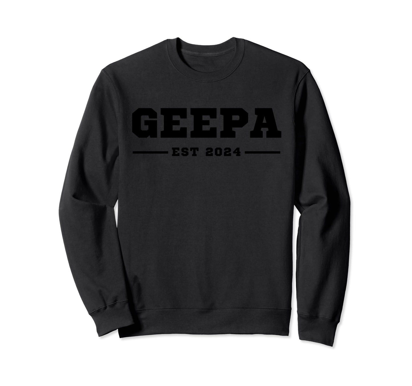 Funny Grandpa Soon To Be Geepa Est Sweatshirt - Unique Graphic for Adults - T-Shirt, Sweatshirt, Hoodie