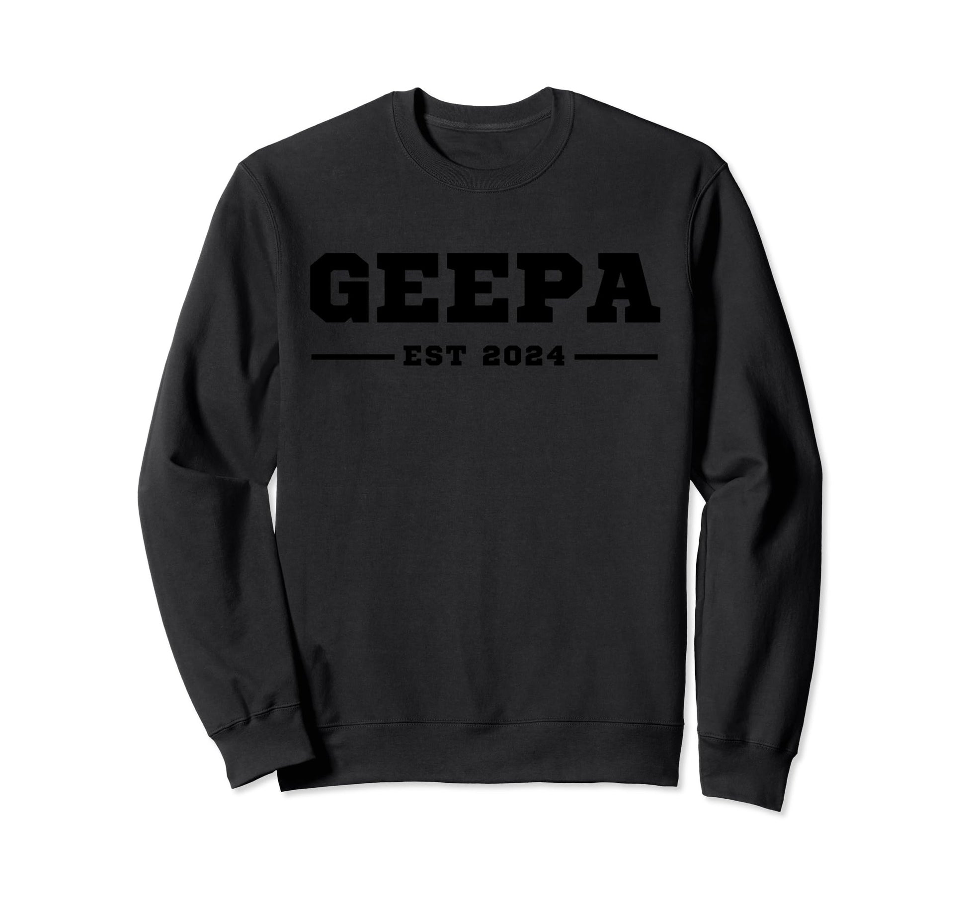 Funny Grandpa Soon To Be Geepa Est Sweatshirt - Unique Graphic for Adults - T-Shirt, Sweatshirt, Hoodie
